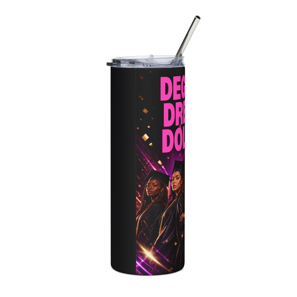 20oz Stainless Tumbler — "Degrees Dreams Dollars" Graduation Gift