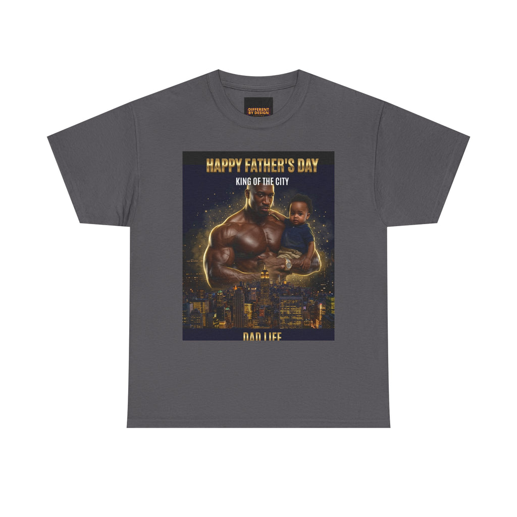 Father's Day T-Shirt — "Happy Father's Day King of the City" Dad Life Tee