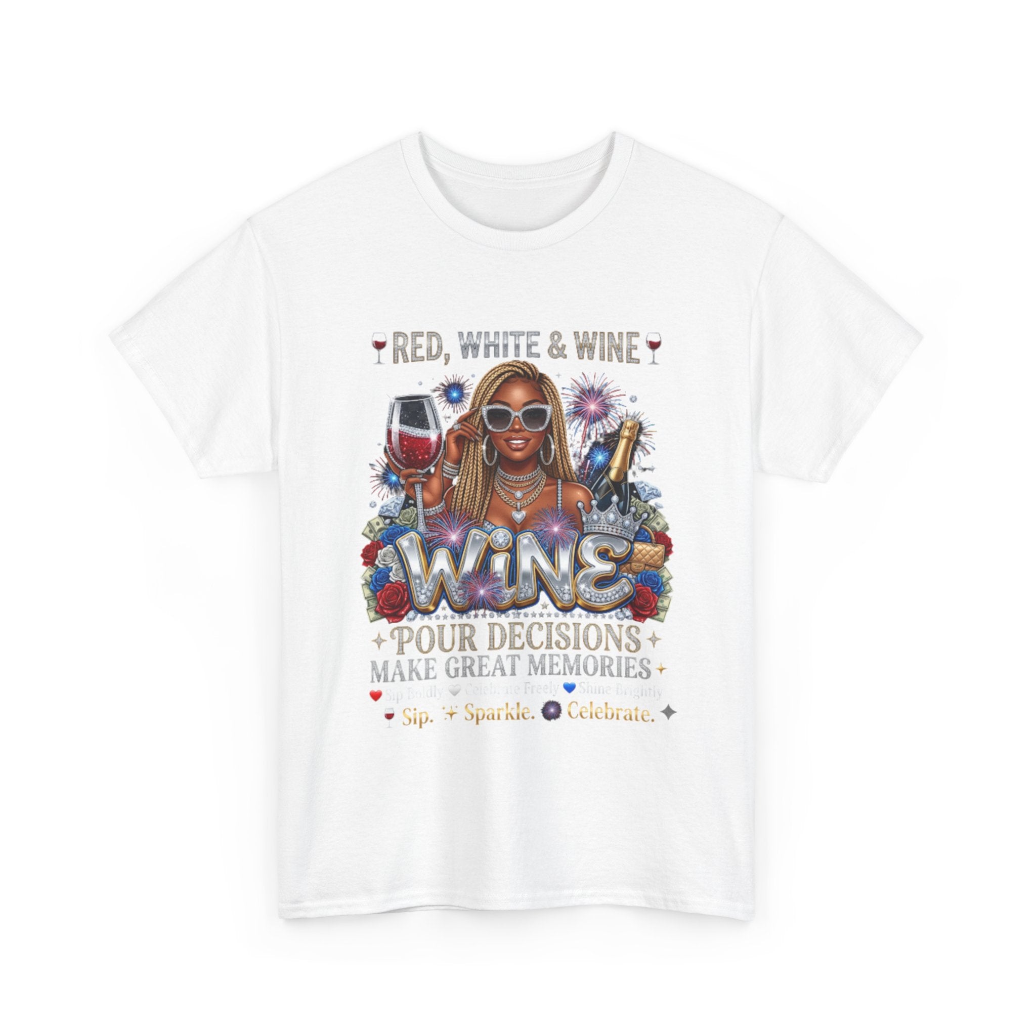 Wine Graphic Tee — “Red, White & Wine: Pour Decisions Make Great Memories” Fourth of July Party Shirt