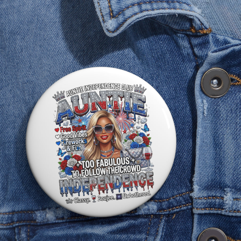 Auntie Independence Pin Button — Too Fabulous To Follow The Crowd Patriotic Badge