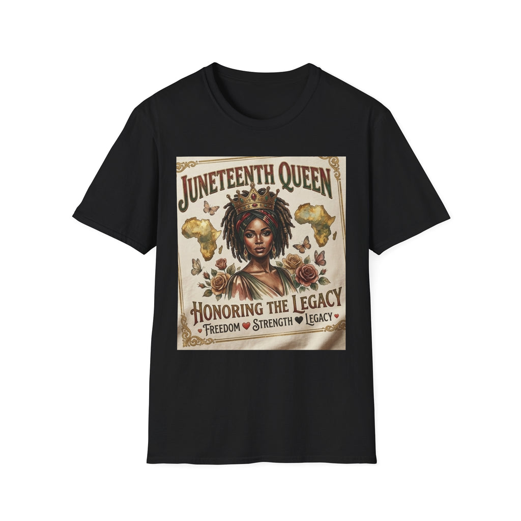 Juneteenth Queen T-Shirt — Honoring the Legacy: Freedom, Strength & Unity