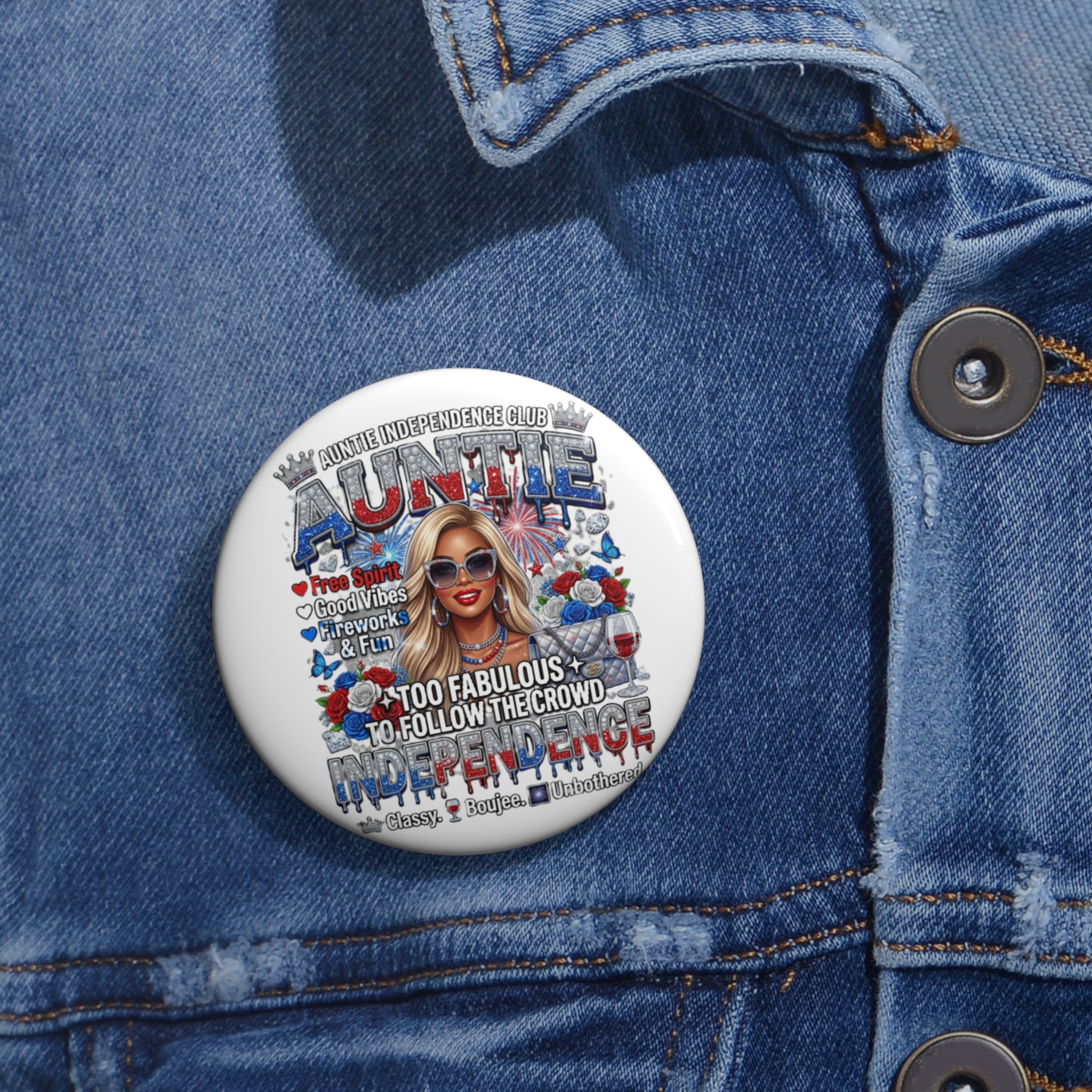 Auntie Independence Pin Button — Too Fabulous To Follow The Crowd Patriotic Badge