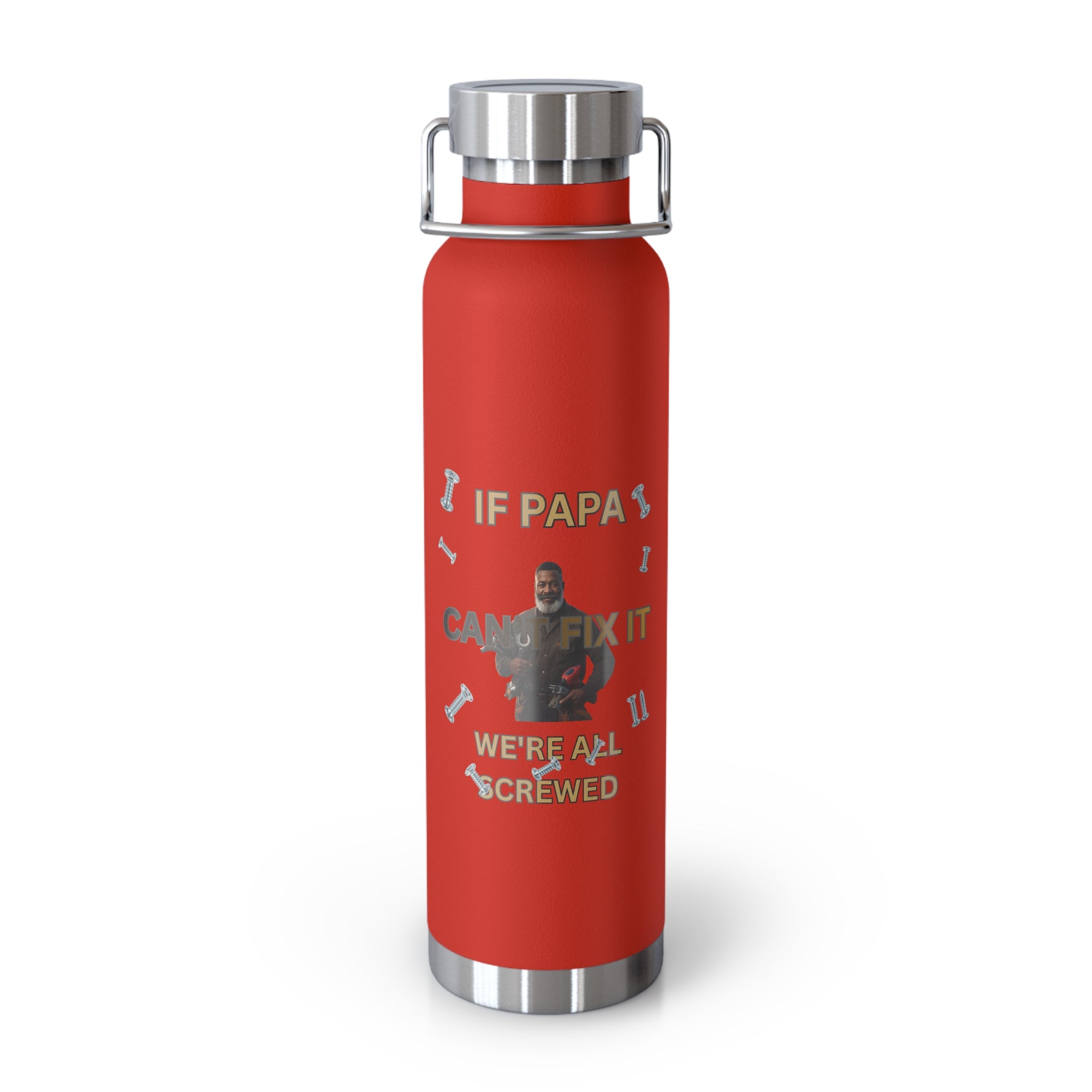 Insulated Bottle — "If Papa Can't Fix It We're All Screwed" Travel Flask