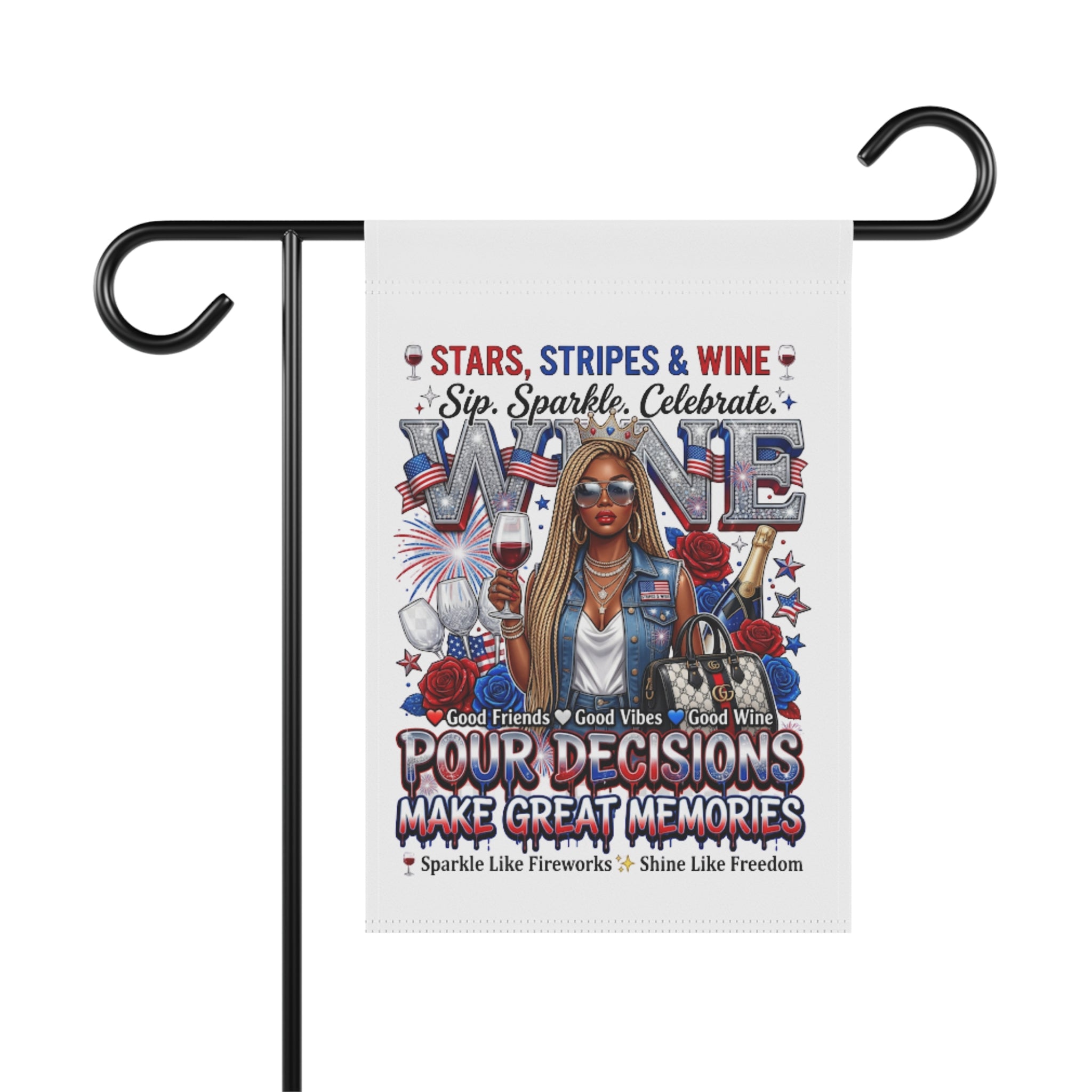 Patriotic Wine Garden Flag — "Stars, Stripes & Wine: Pour Decisions Make Great Memories"