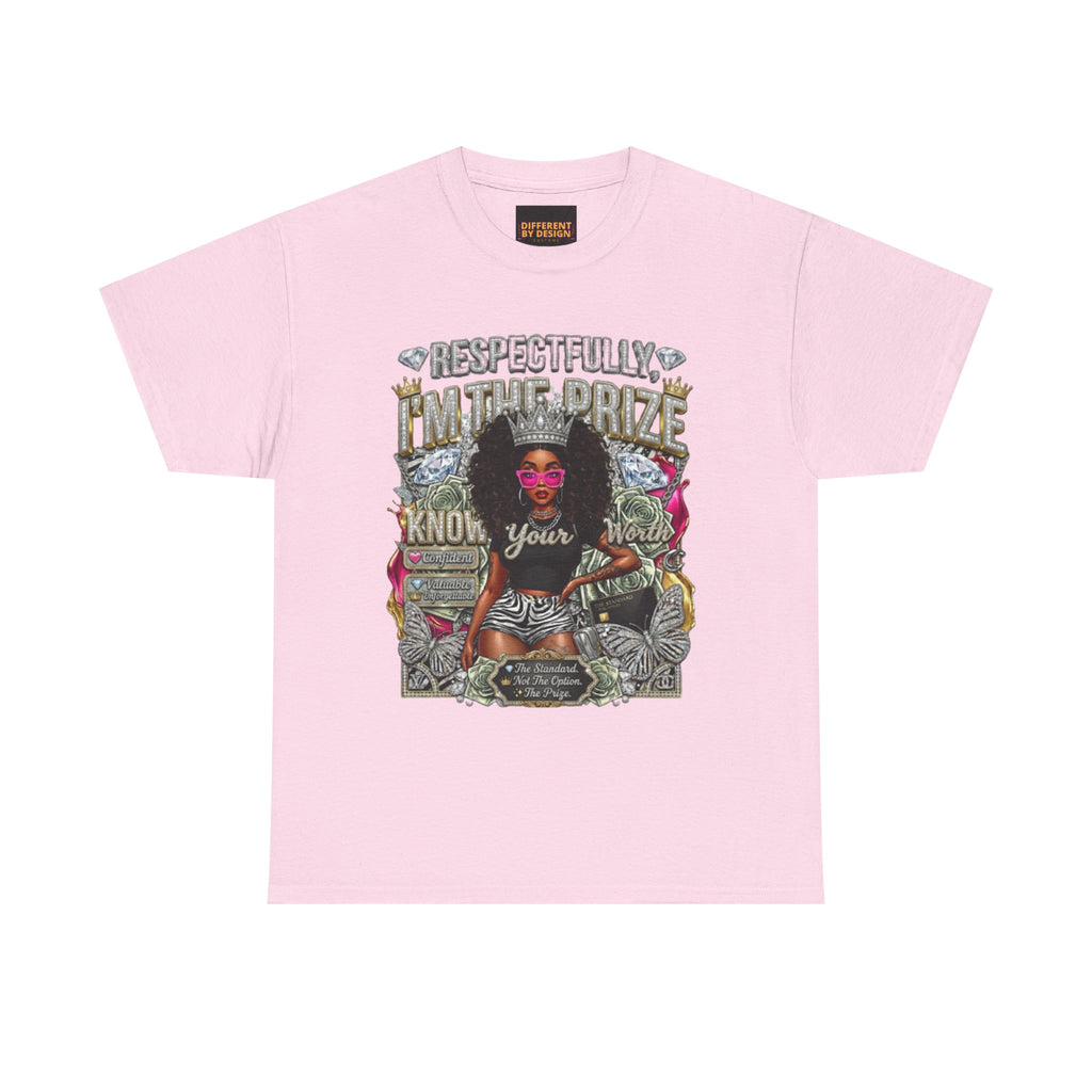 Graphic Tee — "Respectfully In The Prize Know Your Worth"