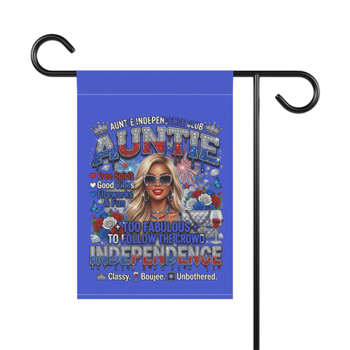 Auntie Independence Garden Flag — Patriotic Aunt Outdoor Banner ("Too Fabulous to Follow the Crowd")