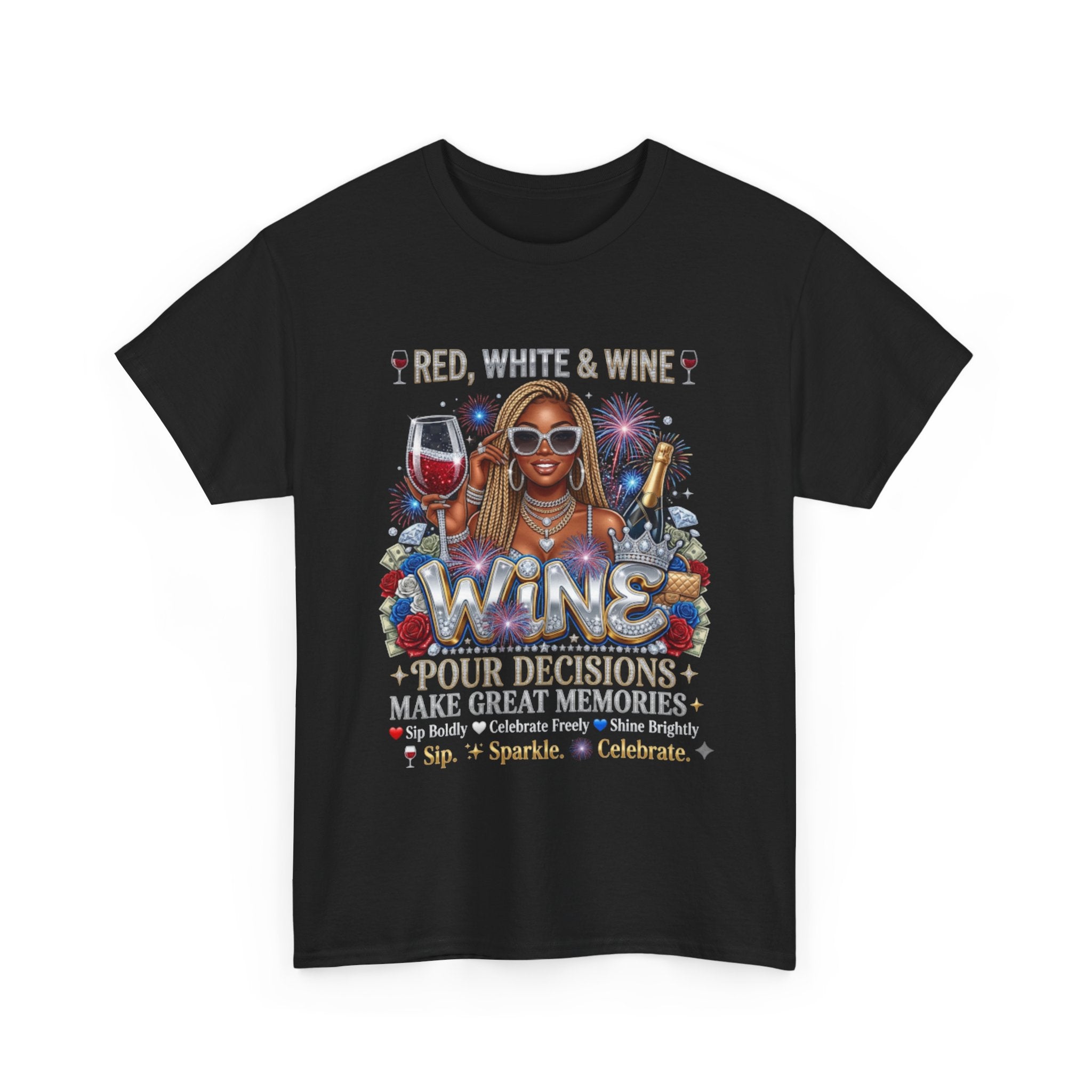 Wine Graphic Tee — “Red, White & Wine: Pour Decisions Make Great Memories” Fourth of July Party Shirt