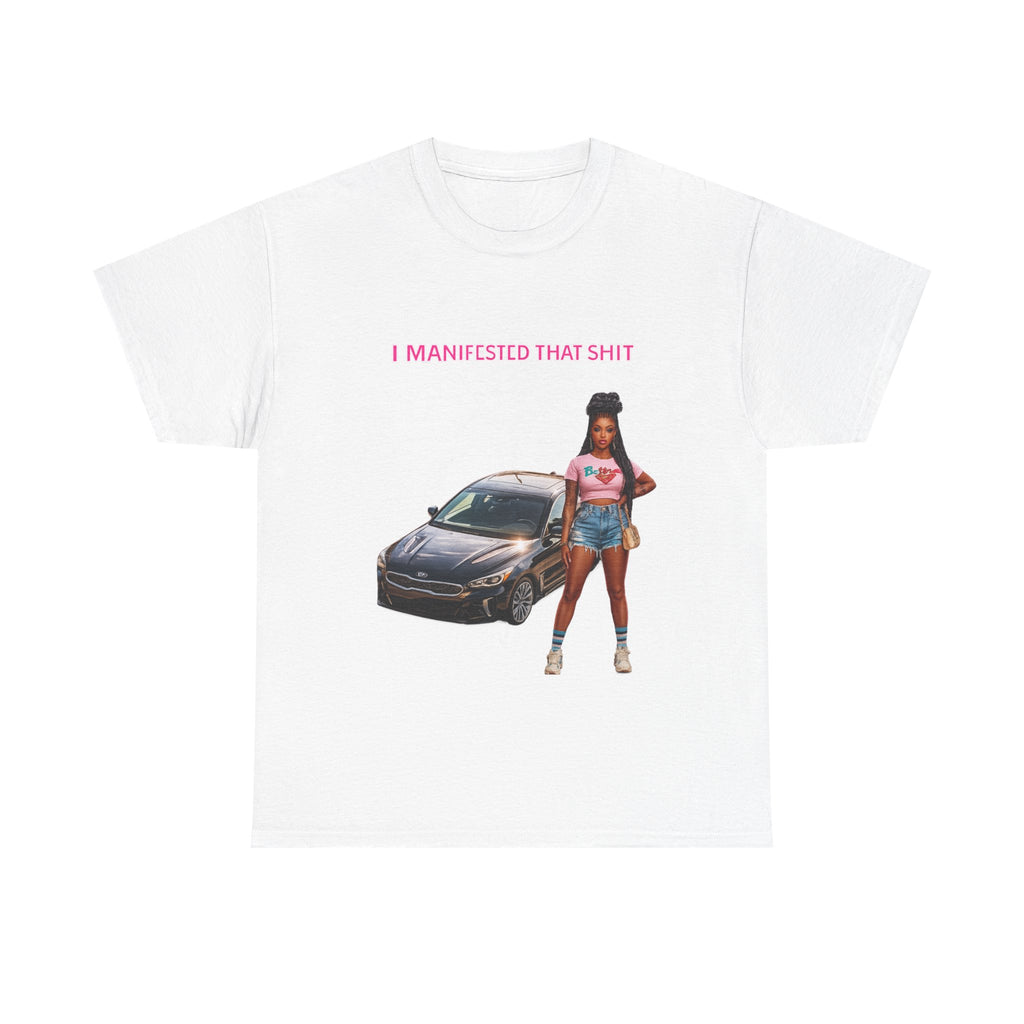 I Manifested That Shit T‑Shirt