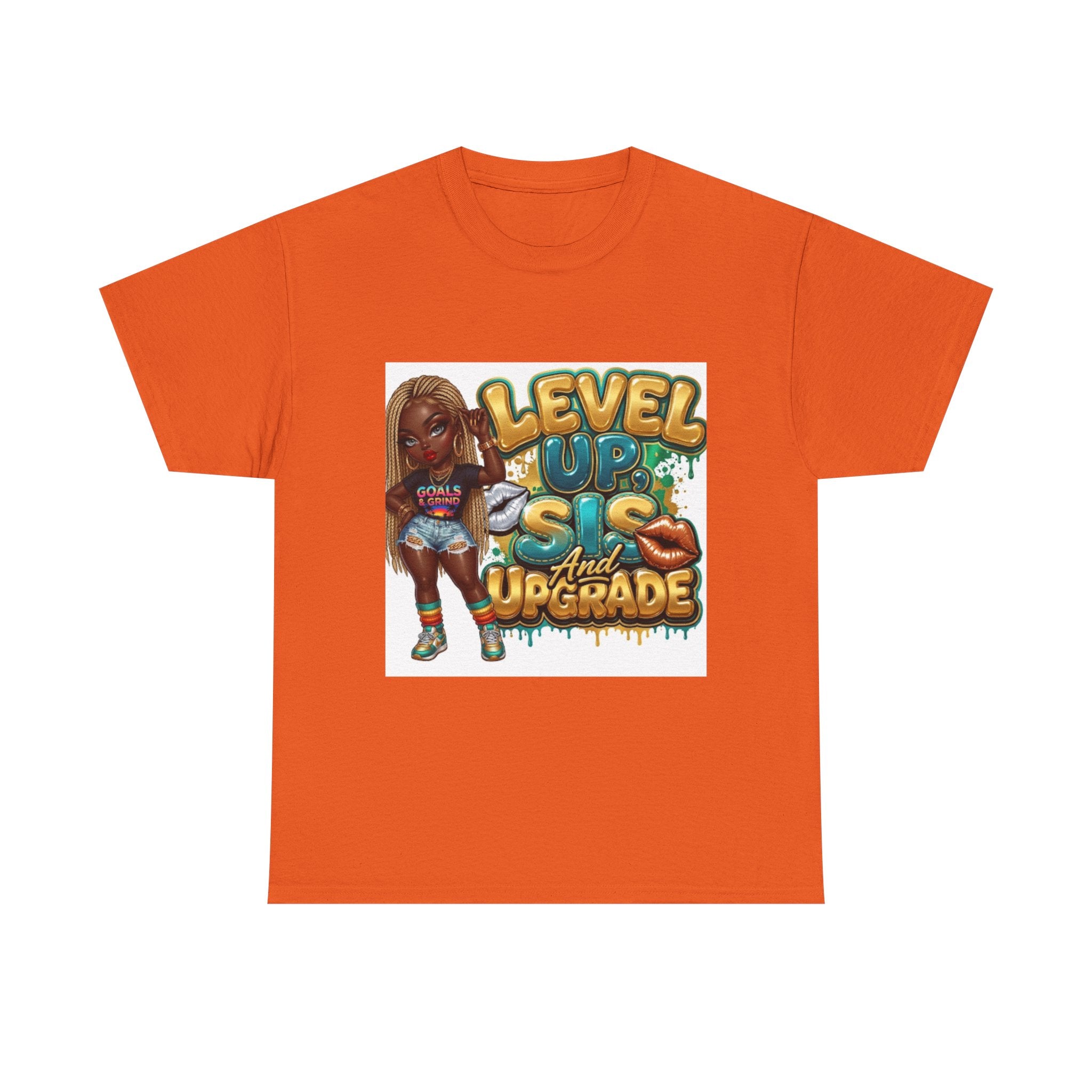T-Shirt — "Level Up, Sis and Upgrade" Motivational Urban Graphic Tee
