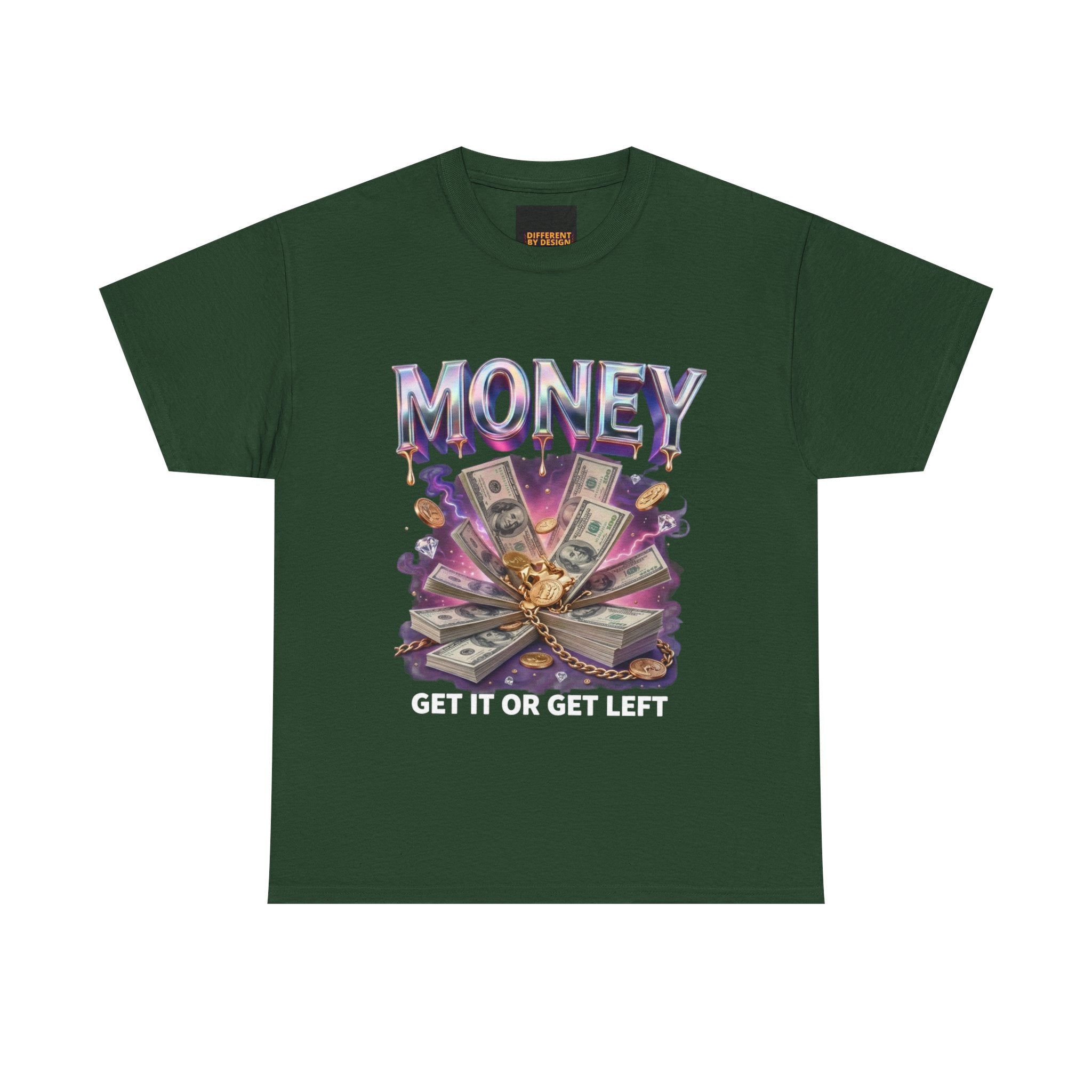 Money Graphic Tee — “Get It or Get Left” Streetwear T‑Shirt