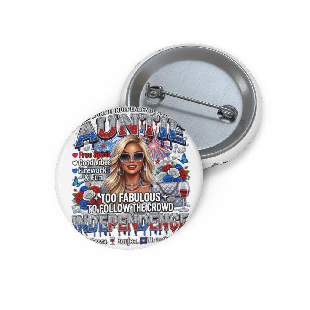 Auntie Independence Pin Button — Too Fabulous To Follow The Crowd Patriotic Badge