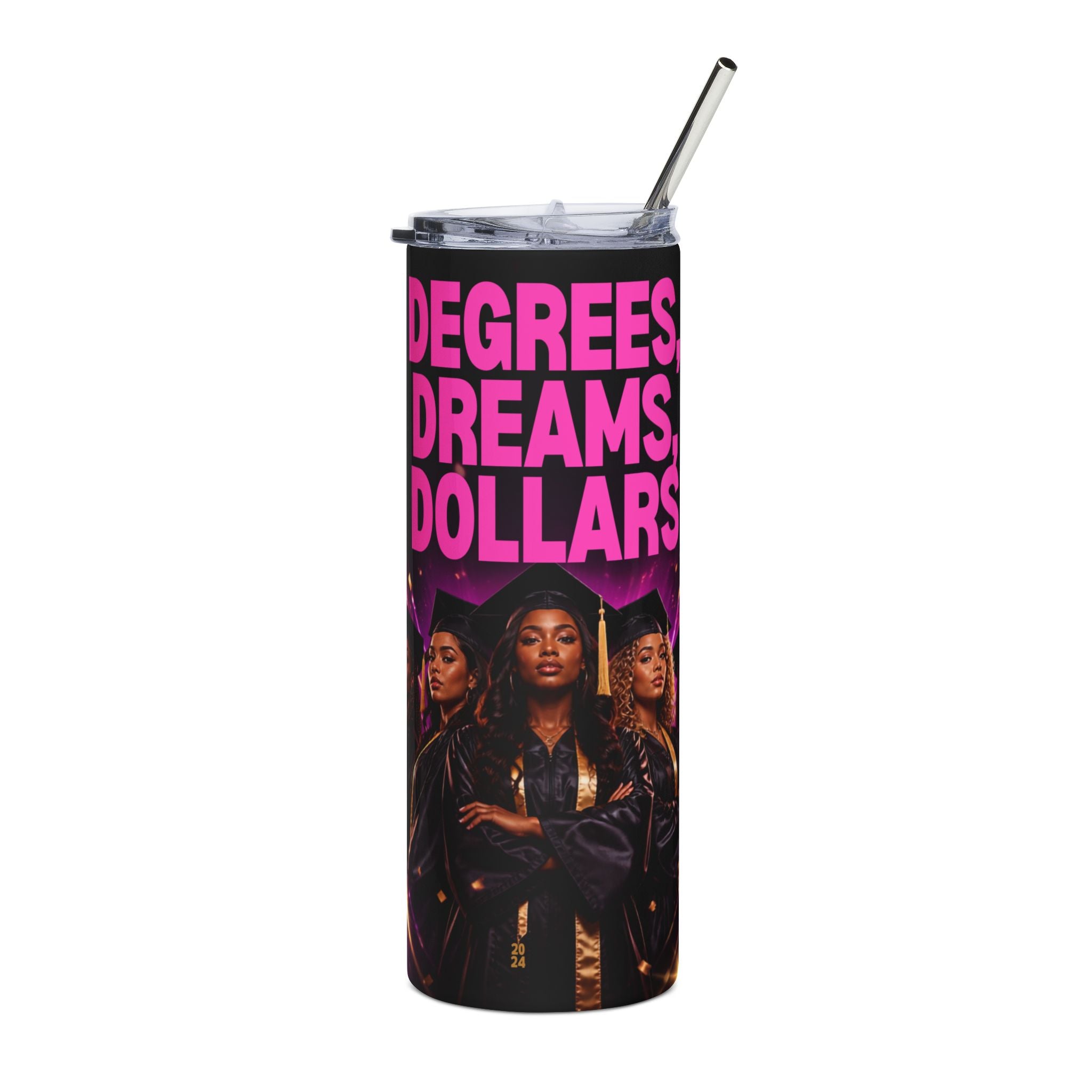 20oz Stainless Tumbler — "Degrees Dreams Dollars" Graduation Gift