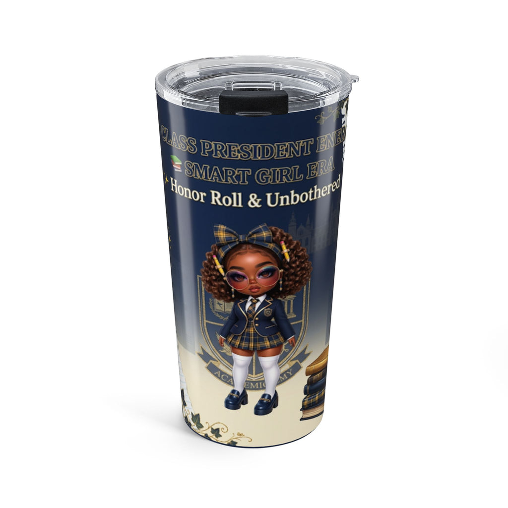 20oz Inspirational Schoolgirl Tumbler — "Honor Roll & Unbothered"