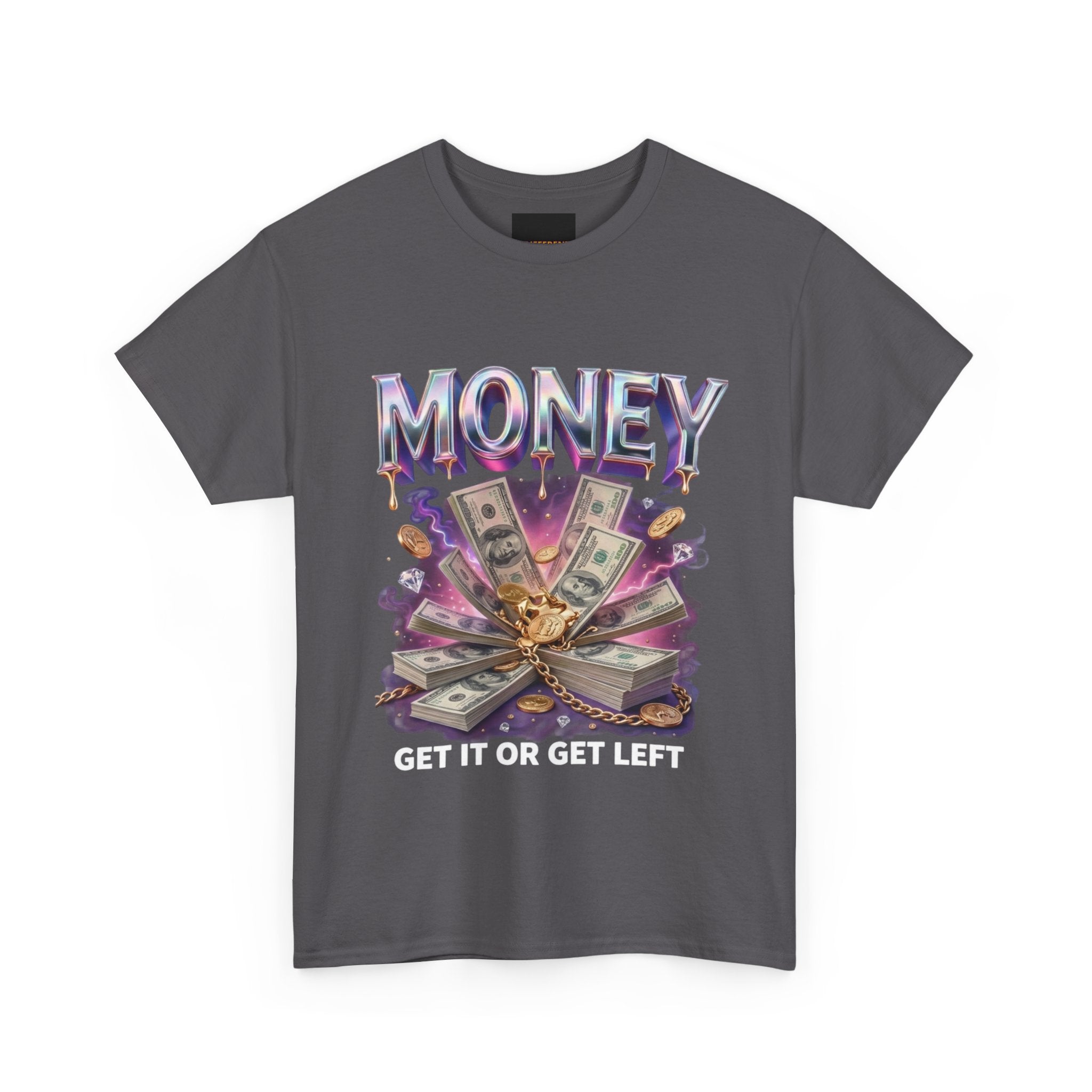 Money Graphic Tee — “Get It or Get Left” Streetwear T‑Shirt