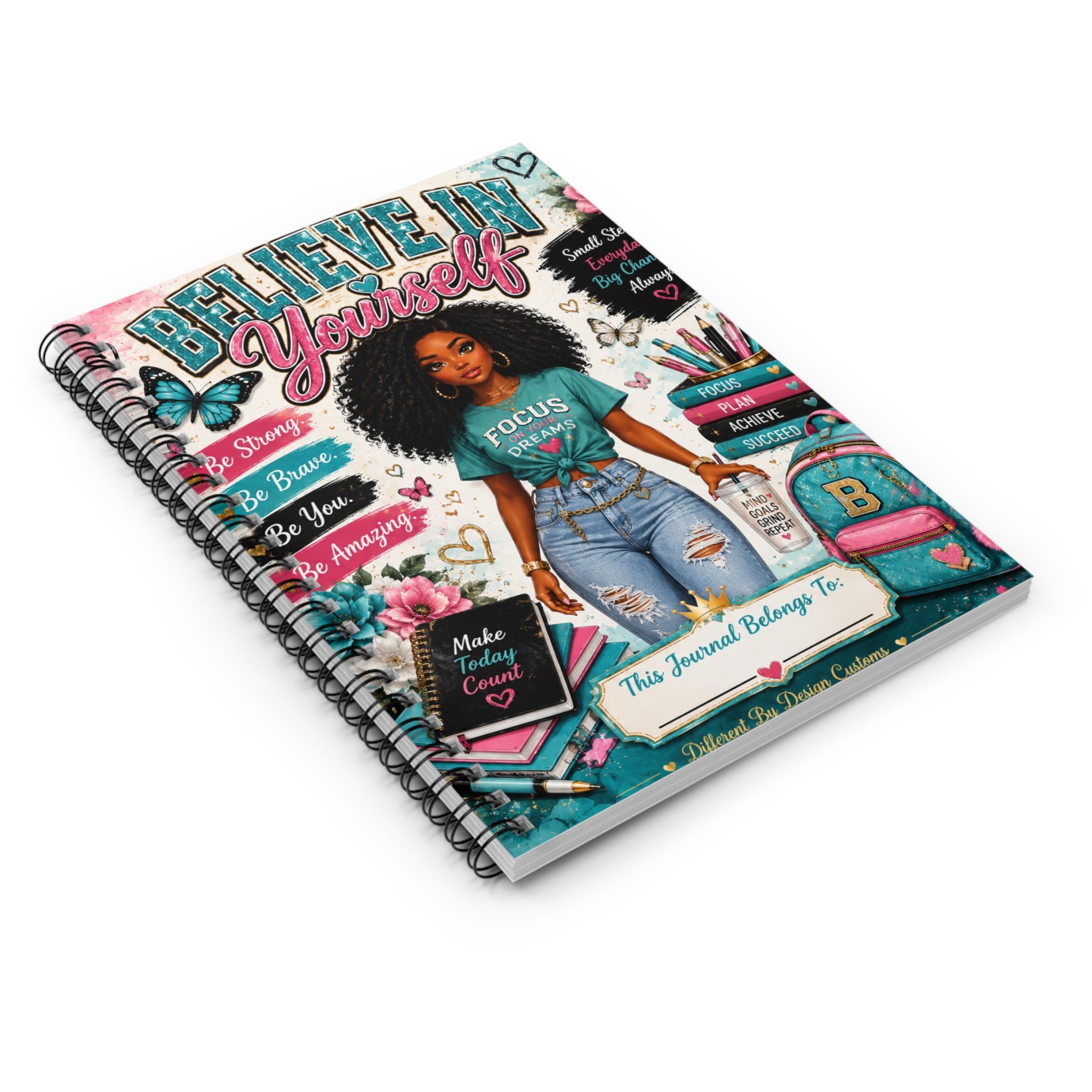 Believe In Yourself Spiral Notebook — Inspirational Journal for Girls