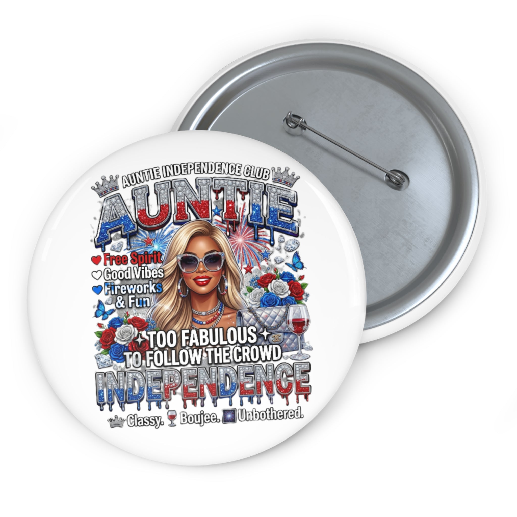 Auntie Independence Pin Button — Too Fabulous To Follow The Crowd Patriotic Badge