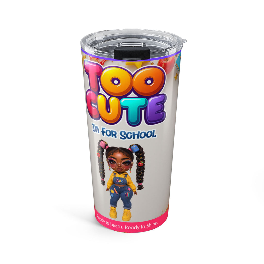 20oz 'Too Cute for School' Kids Tumbler - Insulated Stainless Steel Travel Cup