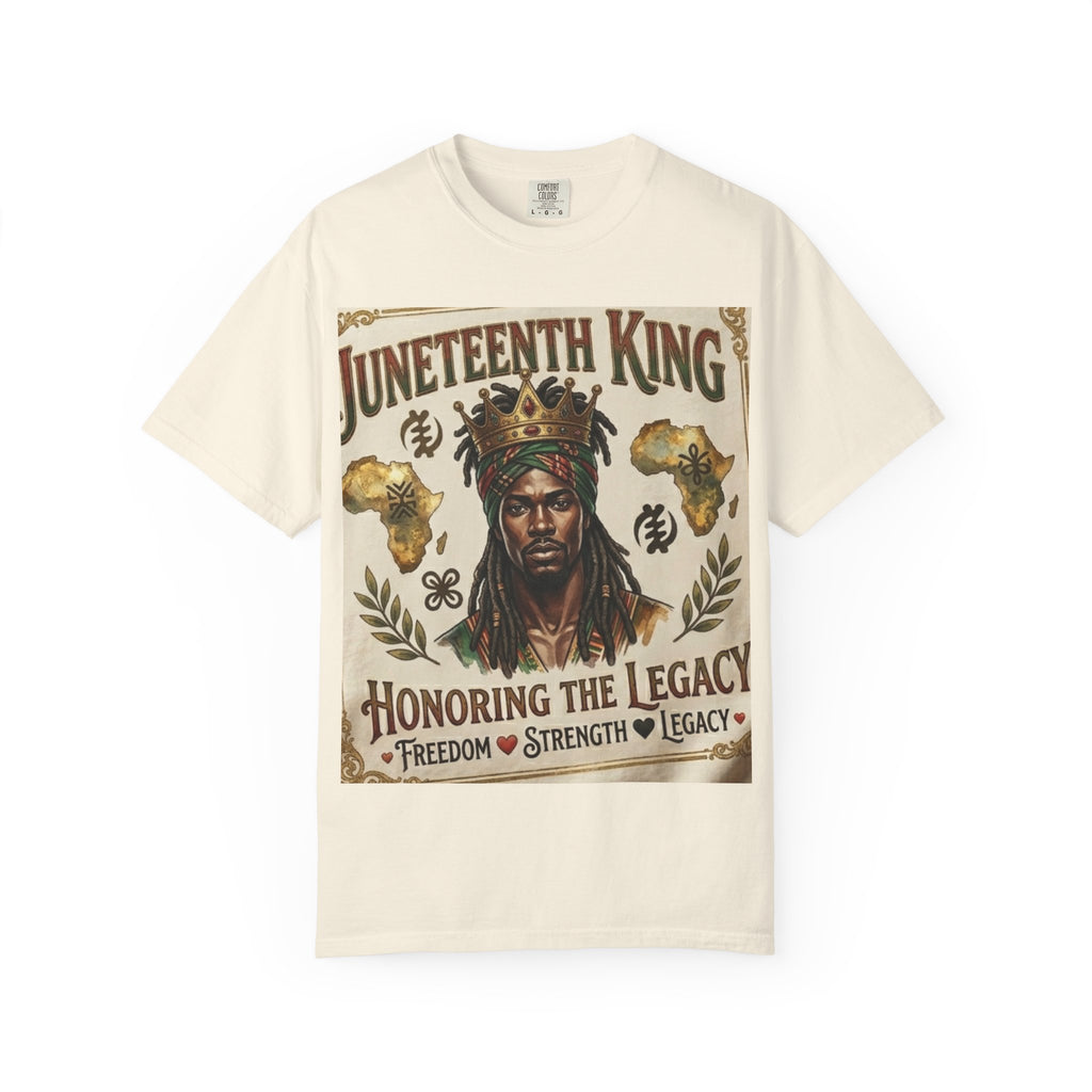 Juneteenth King T-Shirt — Honoring the Legacy: Freedom • Strength • Legacy