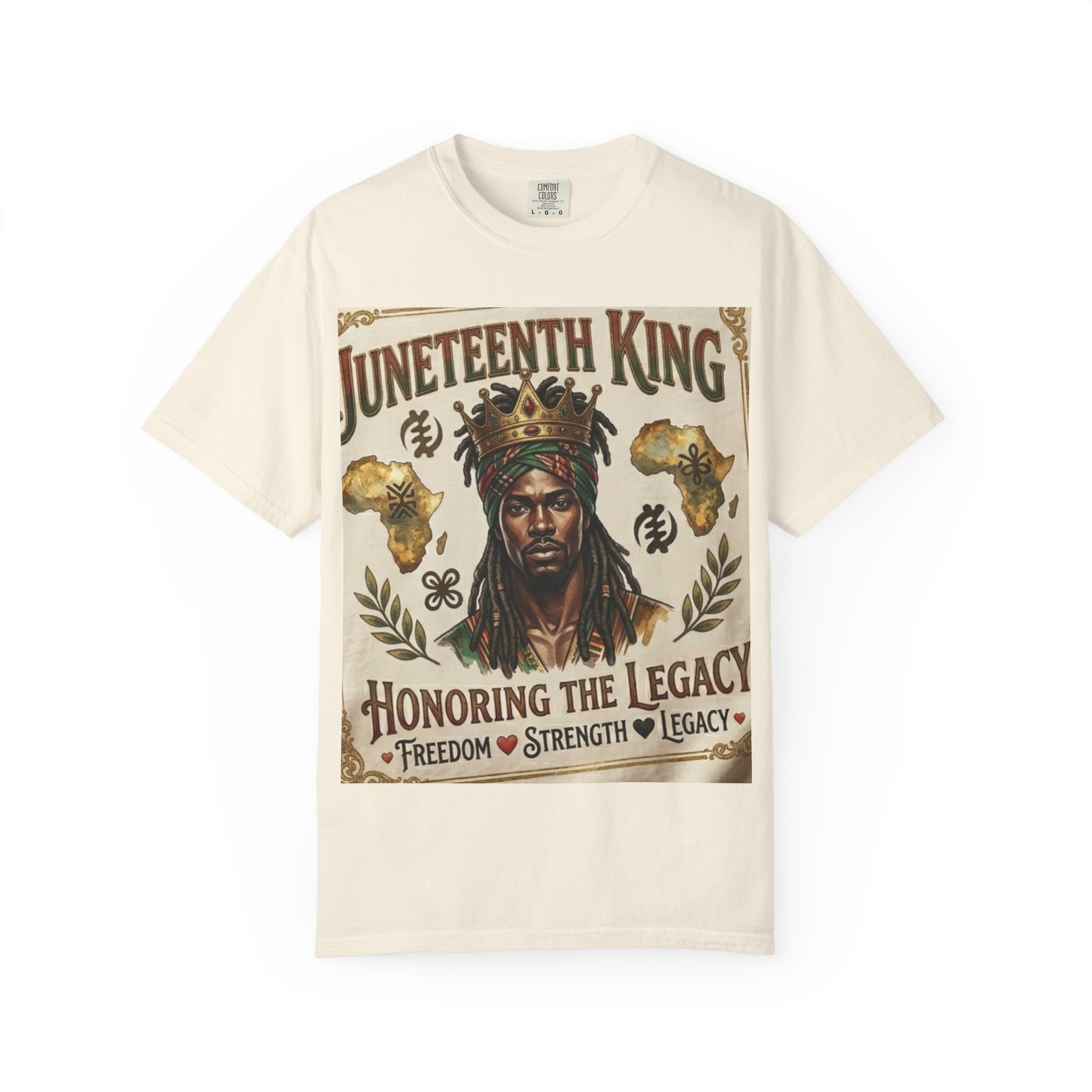 Juneteenth King T-Shirt — Honoring the Legacy: Freedom • Strength • Legacy