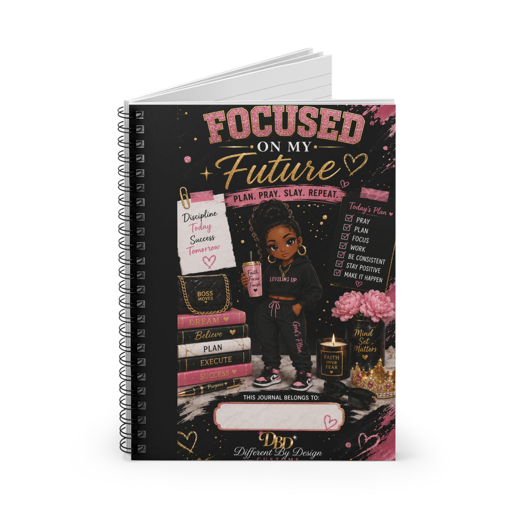 Focused on My Future Spiral Notebook — Plan, Pray, Slay Ruled Journal
