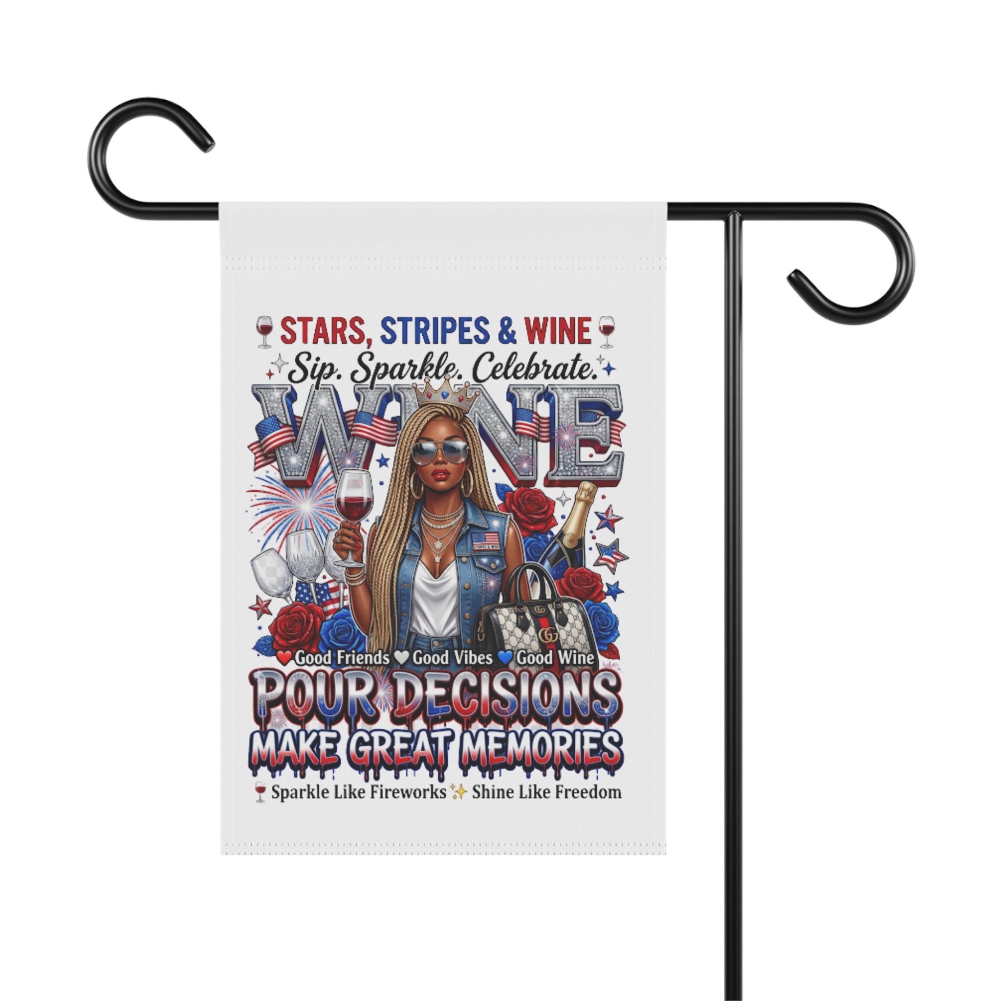 Patriotic Wine Garden Flag — "Stars, Stripes & Wine: Pour Decisions Make Great Memories"