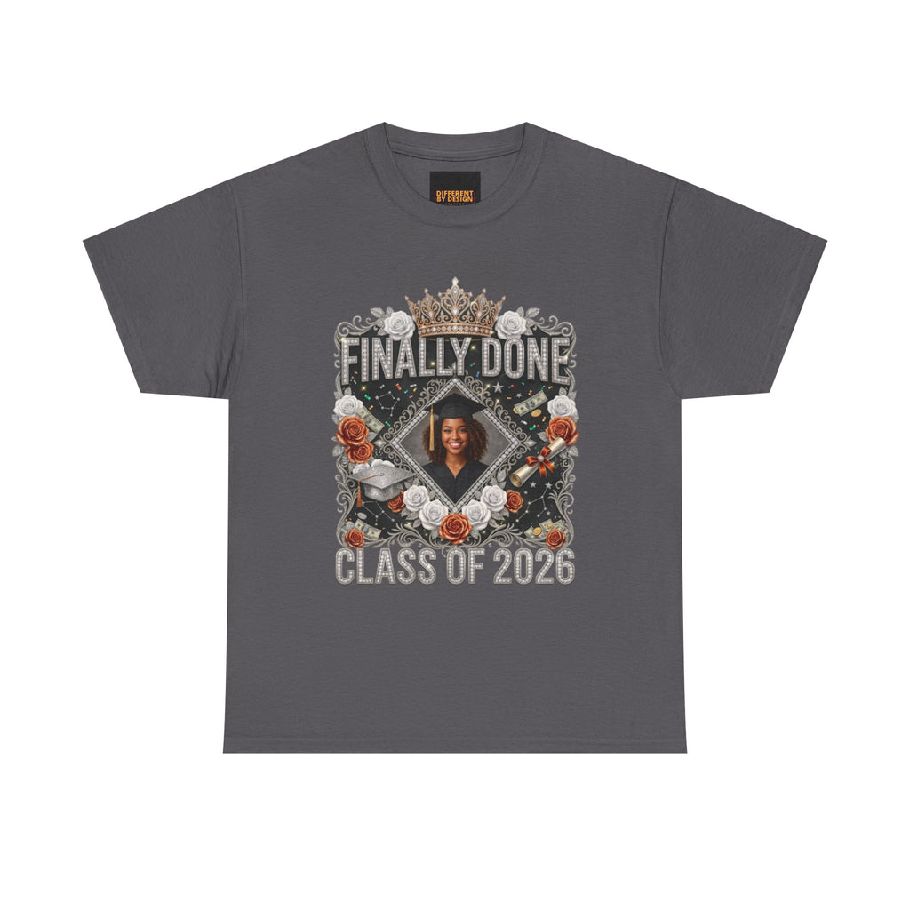 Graduation Tee — "Finally Done" Class of 2026 Personalized Cap & Gown Design