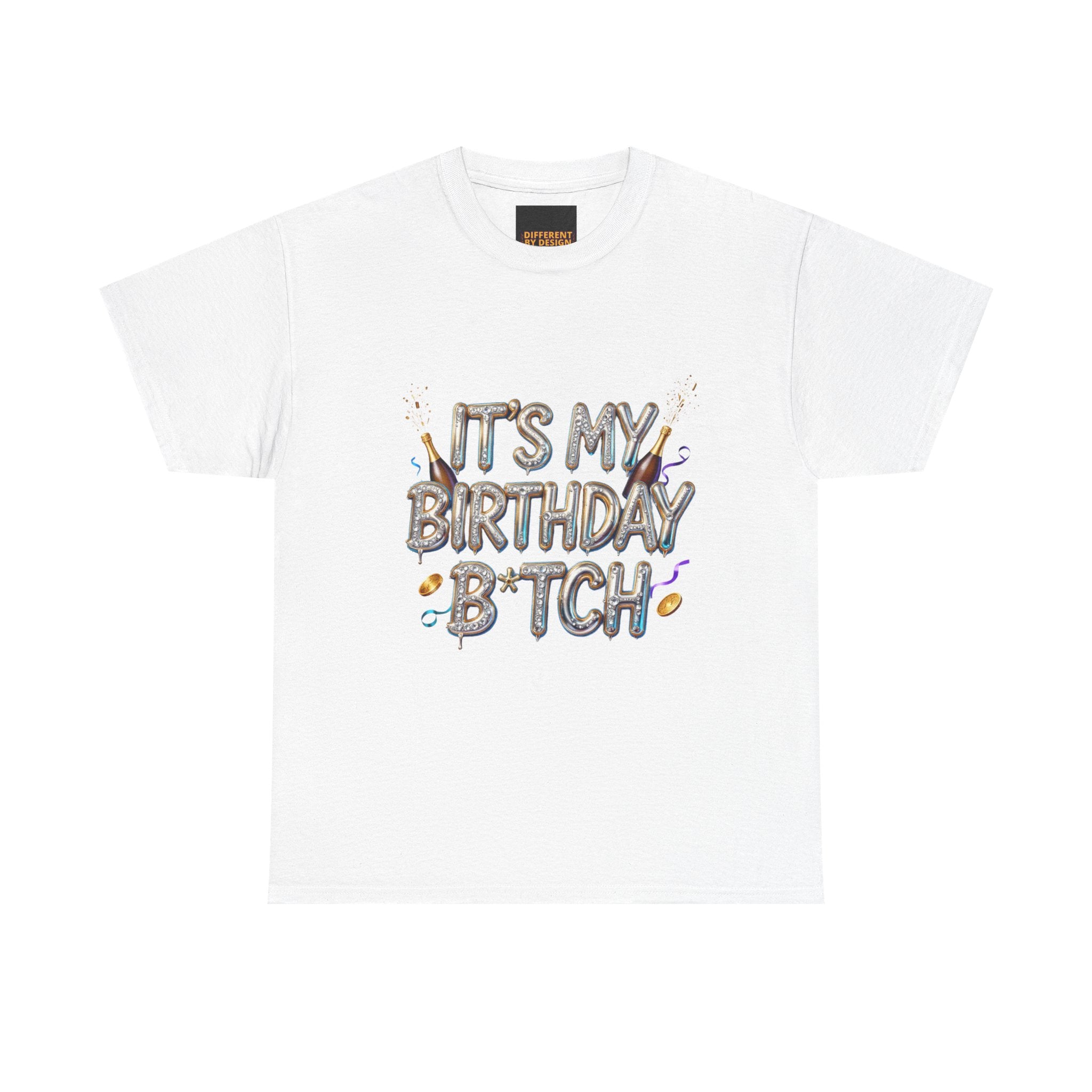 Birthday Tee — "It's My Birthday B*tch" Party Graphic T-Shirt