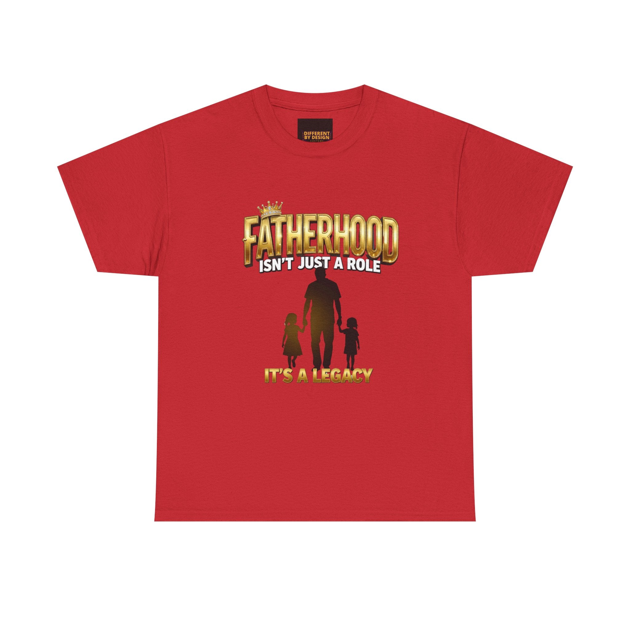 Fatherhood Tee - "Fatherhood Isn't Just a Role, It's a Legacy" Graphic T-Shirt