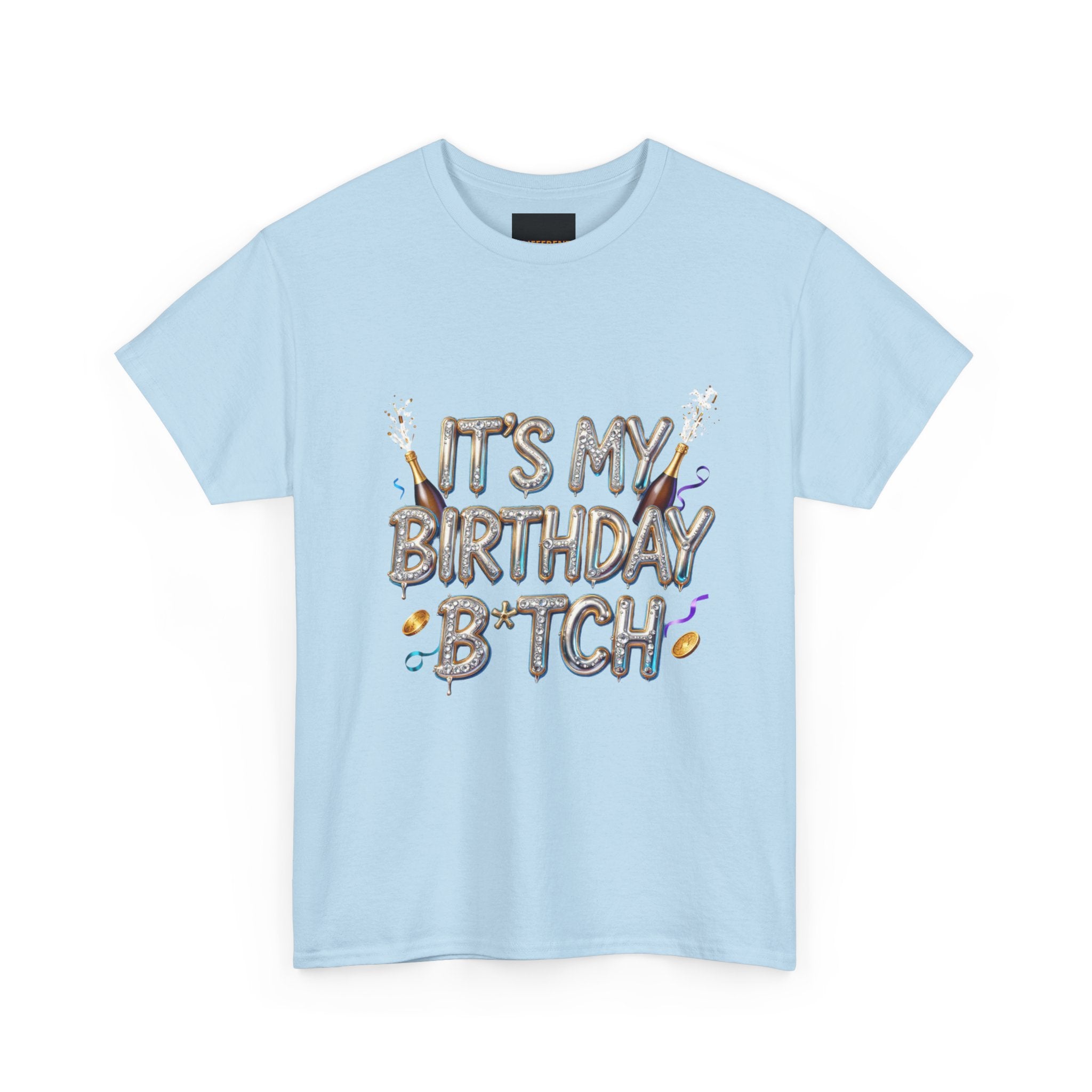 Birthday Tee — "It's My Birthday B*tch" Party Graphic T-Shirt