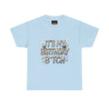 Birthday Tee — "It's My Birthday B*tch" Party Graphic T-Shirt
