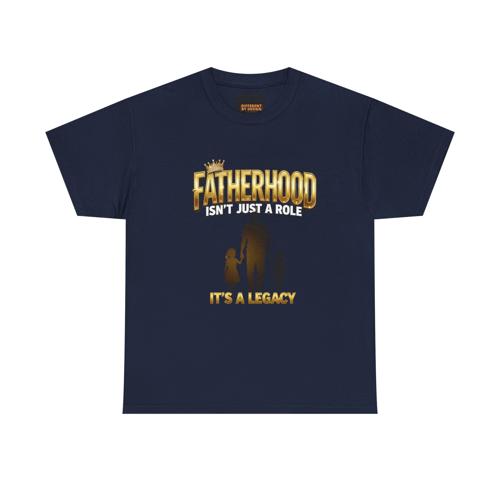 Fatherhood Tee - "Fatherhood Isn't Just a Role, It's a Legacy" Graphic T-Shirt