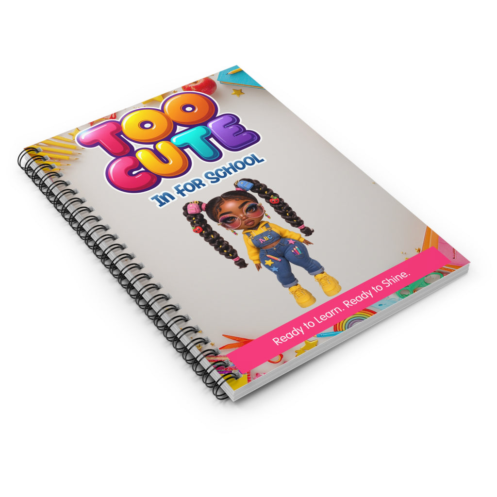 Spiral Notebook — "Too Cute For School" Kids' Ruled Journal (Ready to Learn)