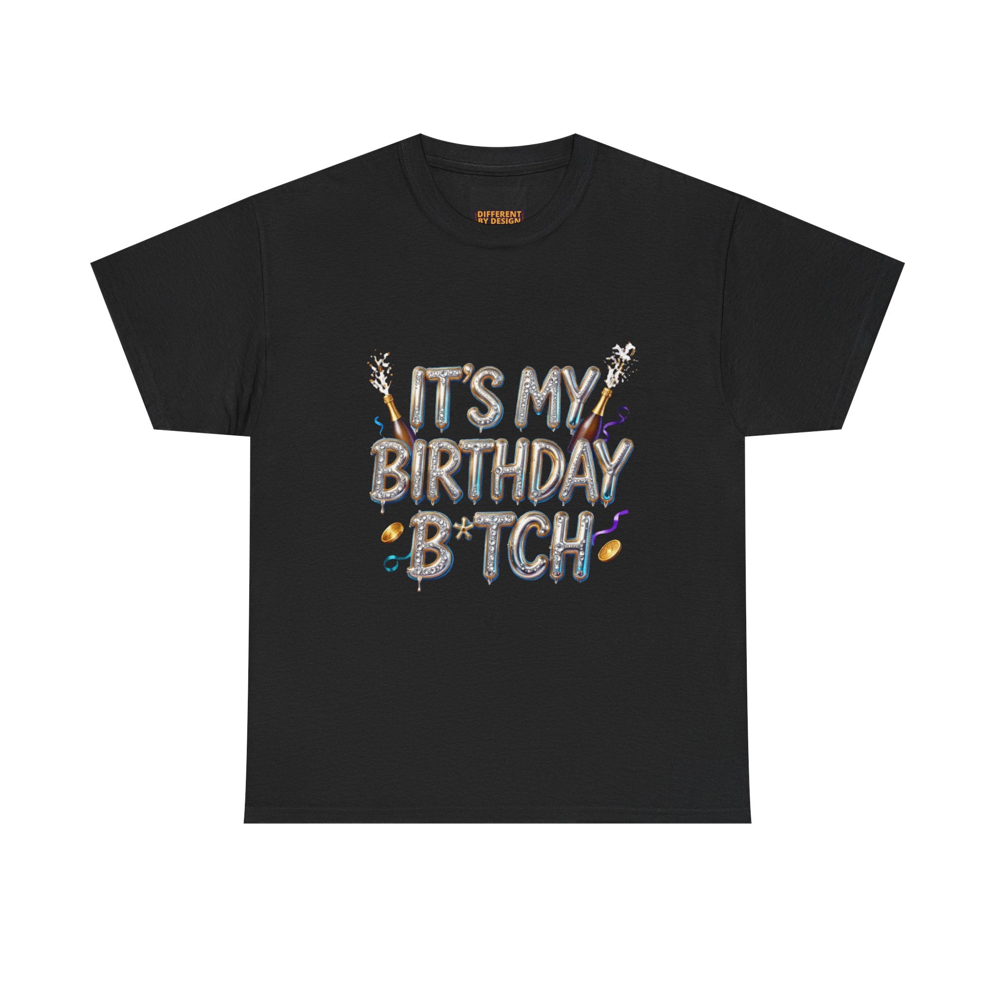Birthday Tee — "It's My Birthday B*tch" Party Graphic T-Shirt
