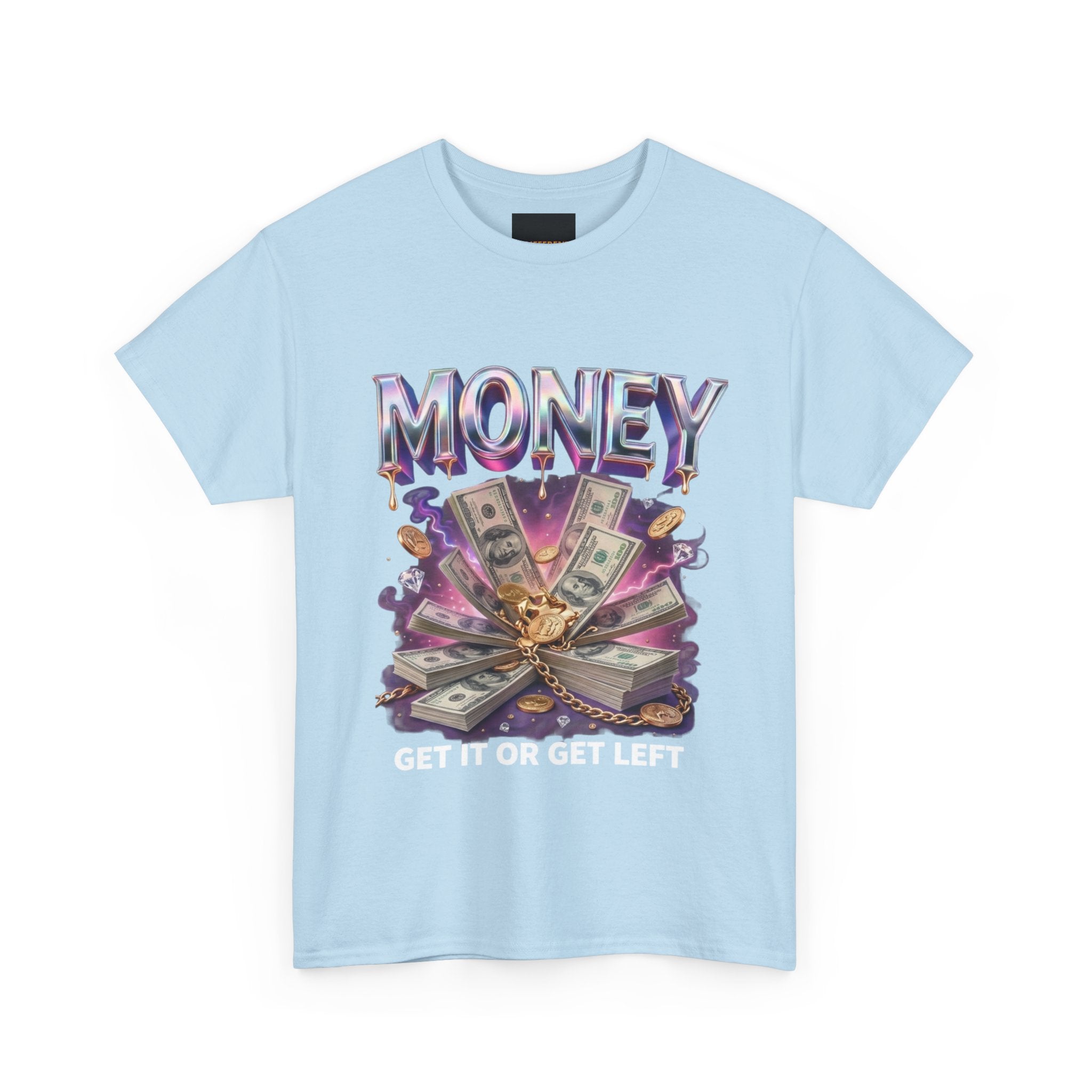 Money Graphic Tee — “Get It or Get Left” Streetwear T‑Shirt