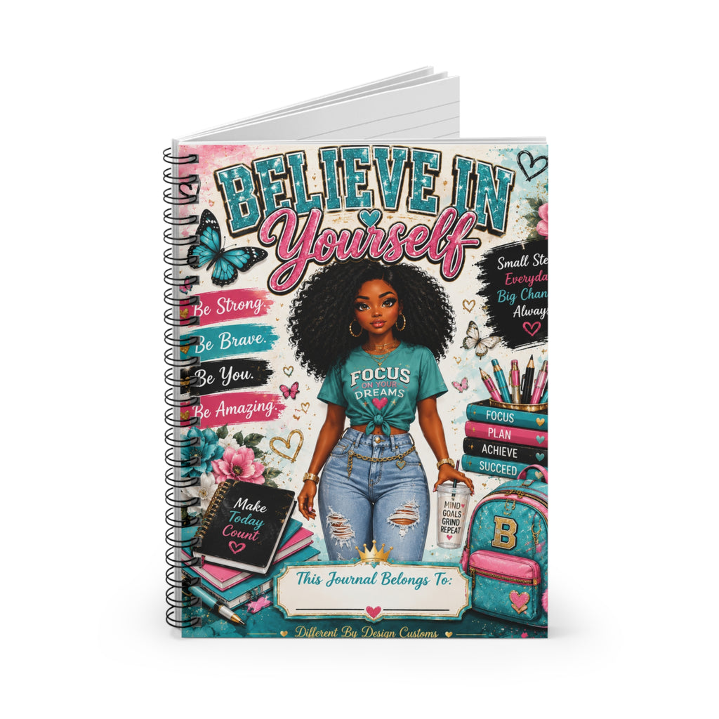 Believe In Yourself Spiral Notebook — Inspirational Journal for Girls