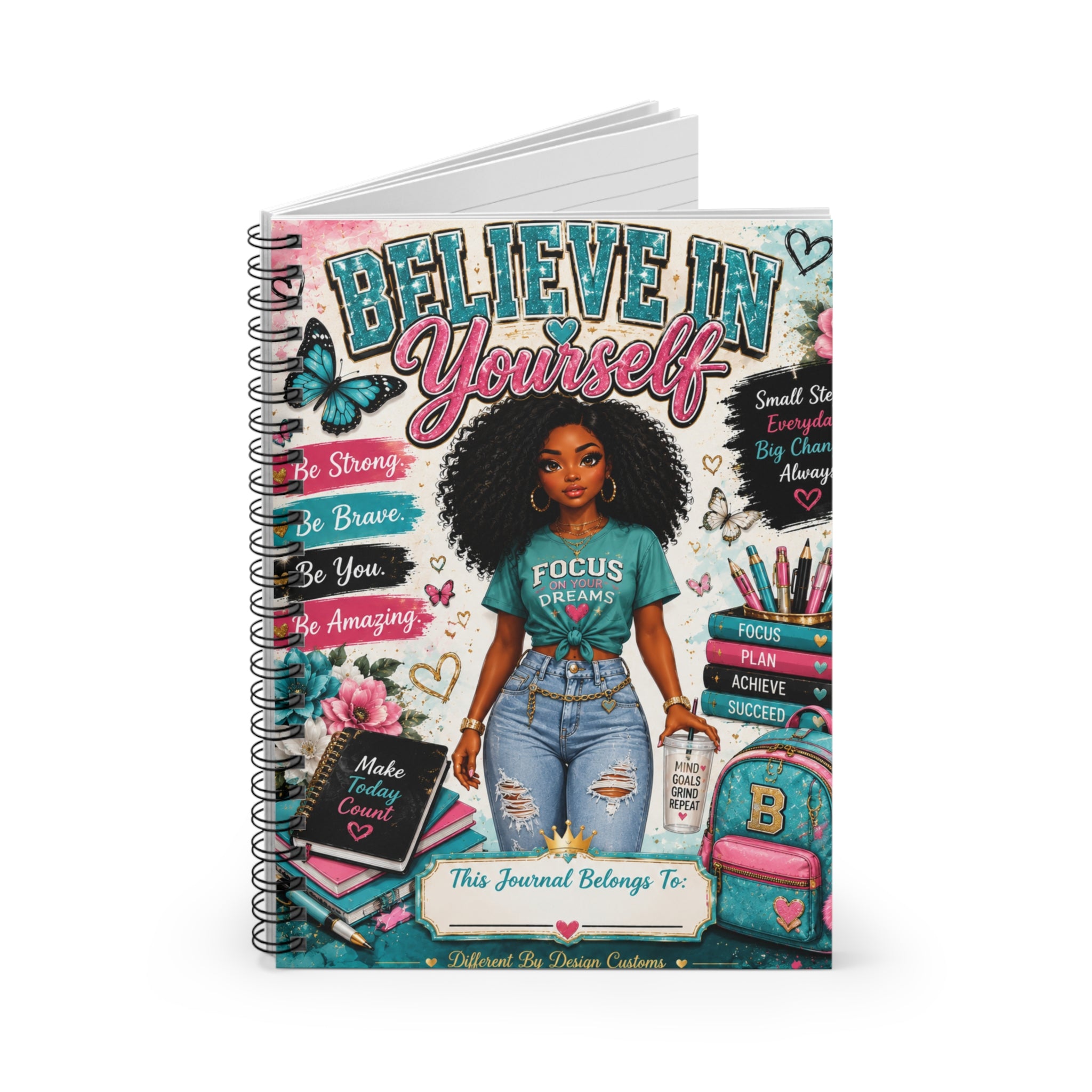 Believe In Yourself Spiral Notebook — Inspirational Journal for Girls