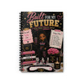 Built for My Future Spiral Notebook — Motivational Journal for Goal-Setting & Planning