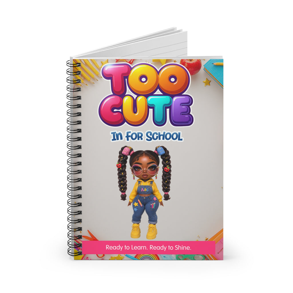 Spiral Notebook — "Too Cute For School" Kids' Ruled Journal (Ready to Learn)