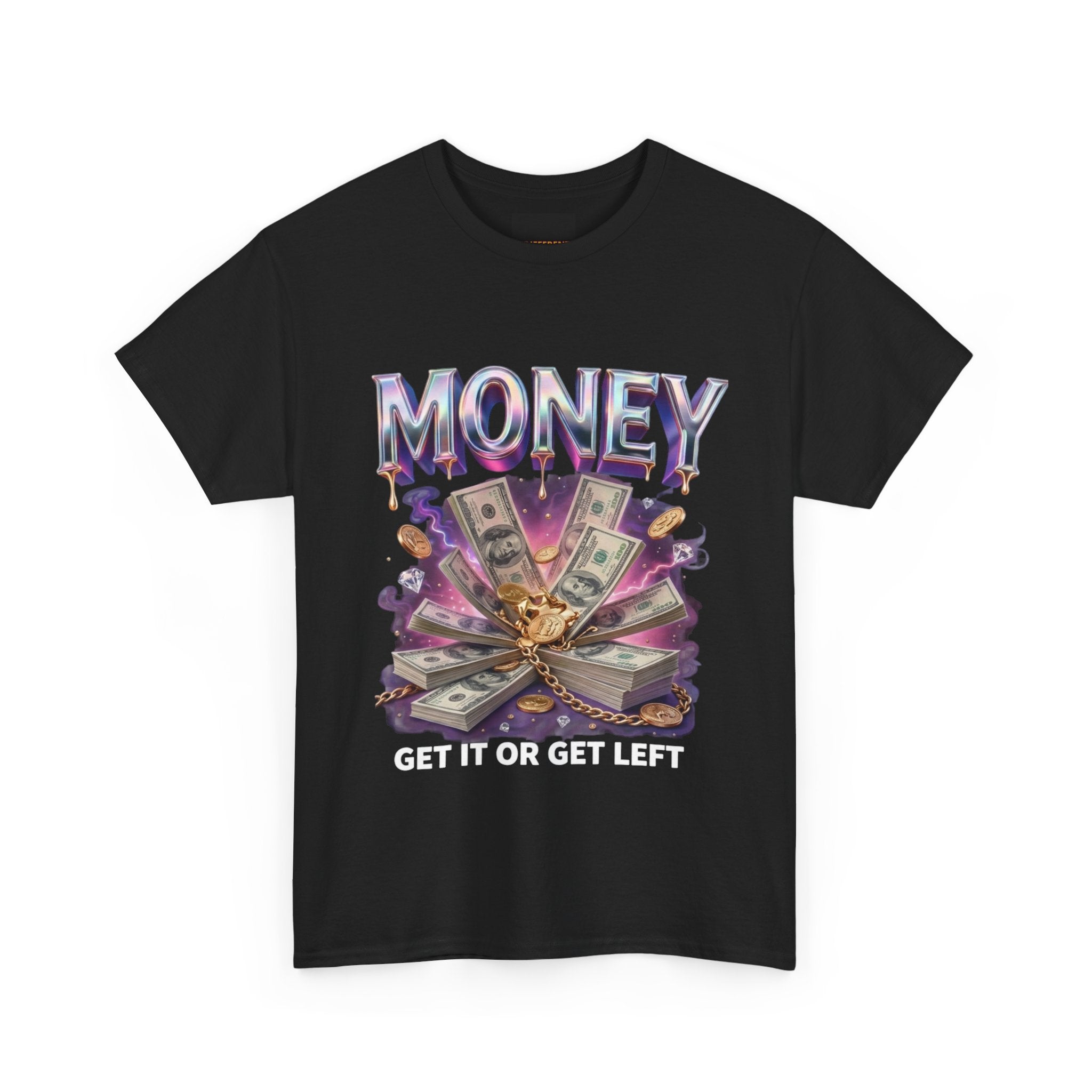 Money Graphic Tee — “Get It or Get Left” Streetwear T‑Shirt