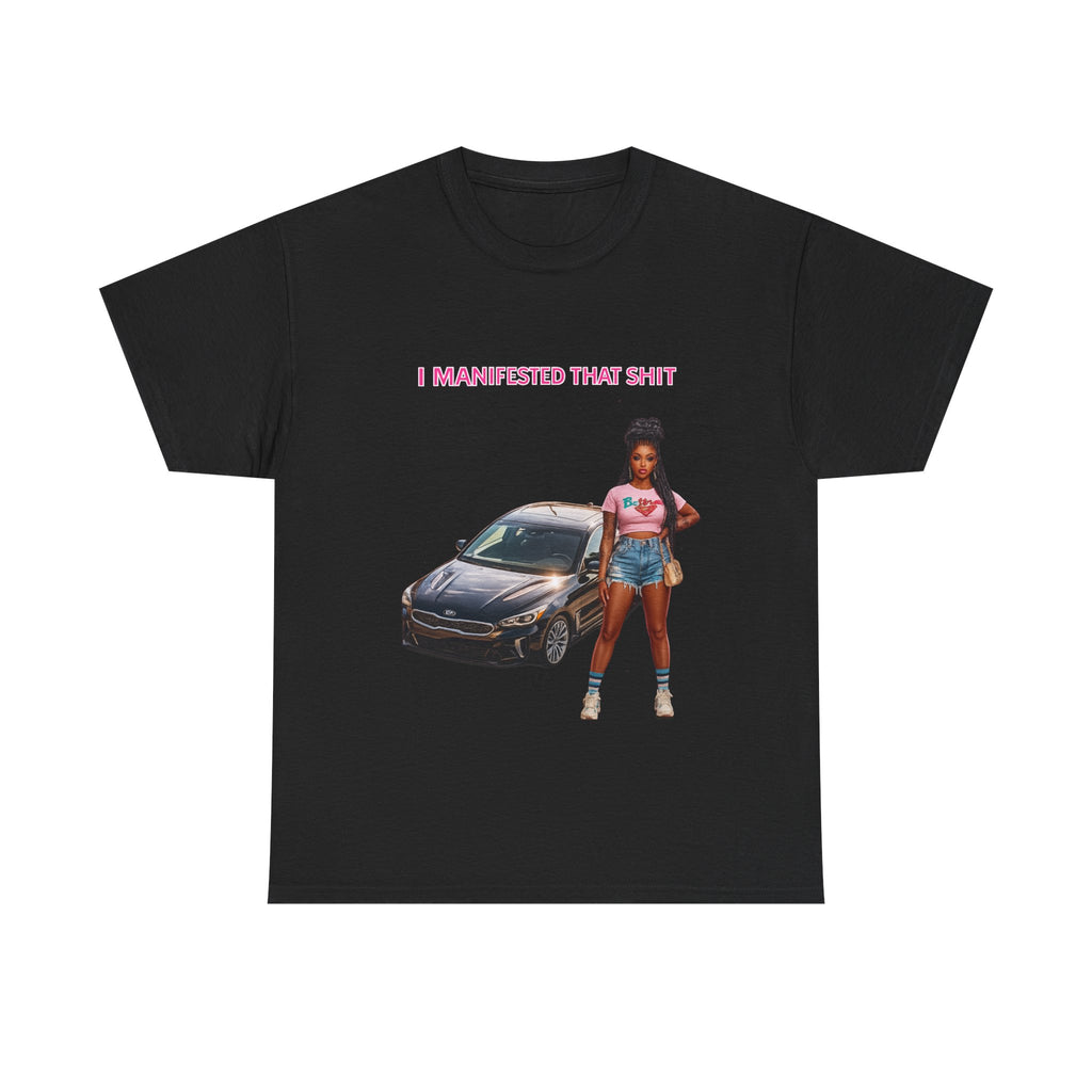 I Manifested That Shit T‑Shirt