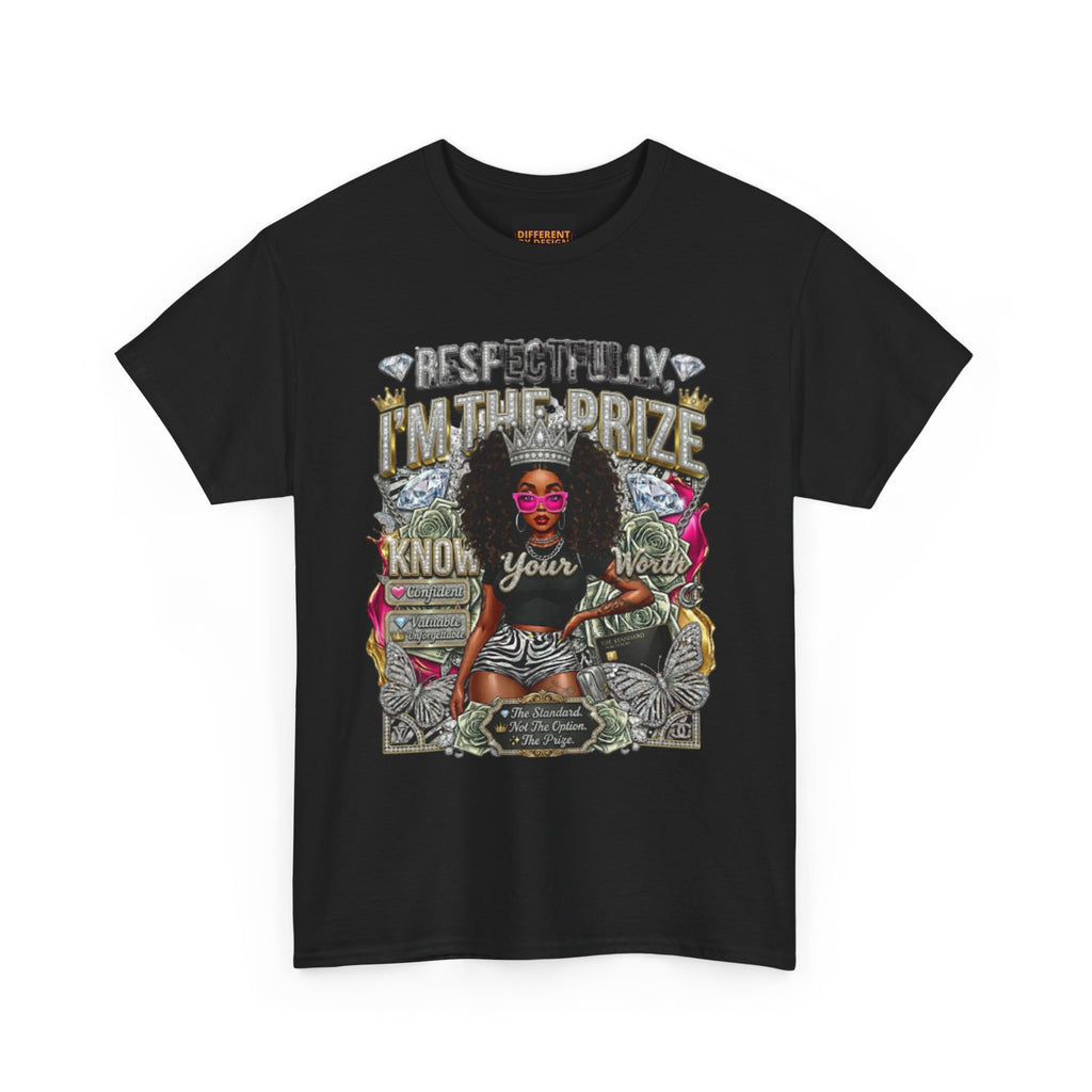 Graphic Tee — "Respectfully In The Prize Know Your Worth"