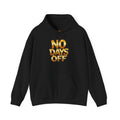 Hoodie — 'NO DAYS OFF' Gold Motivational Pullover