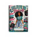 Believe In Yourself Spiral Notebook — Inspirational Journal for Girls