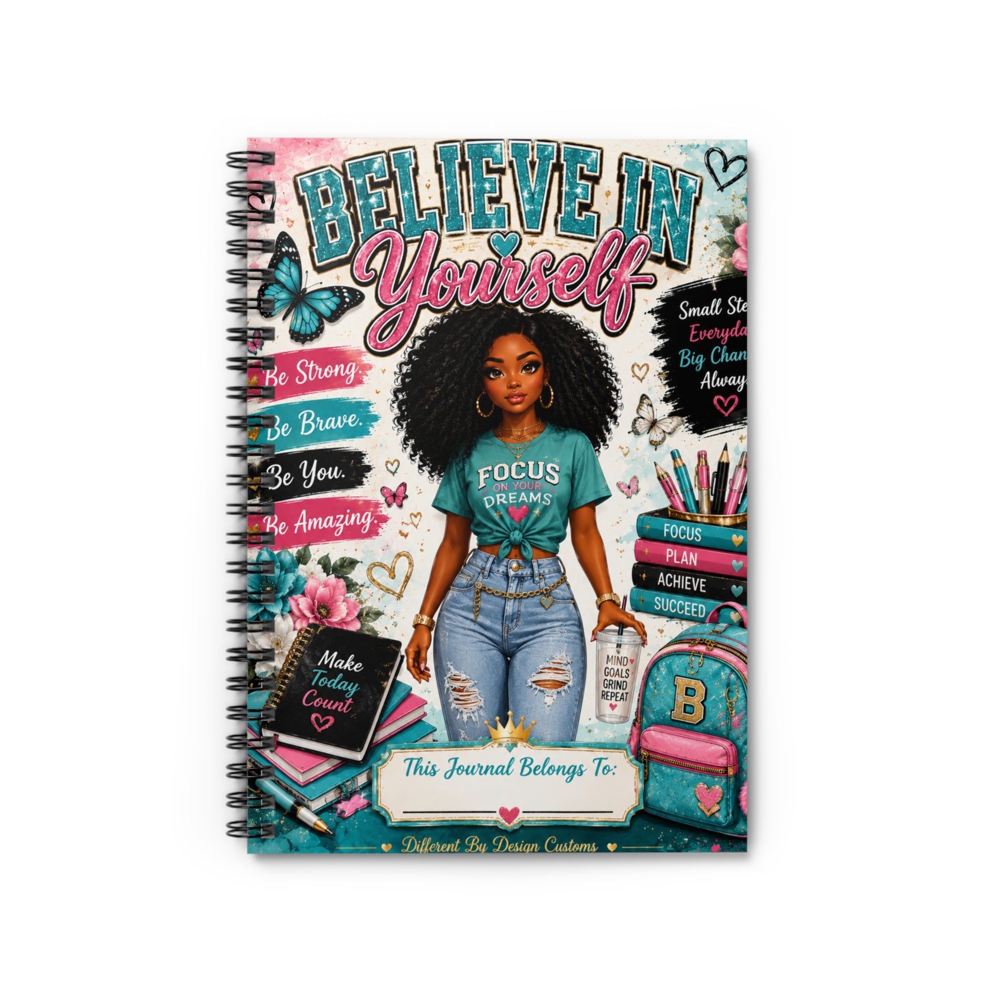 Believe In Yourself Spiral Notebook — Inspirational Journal for Girls