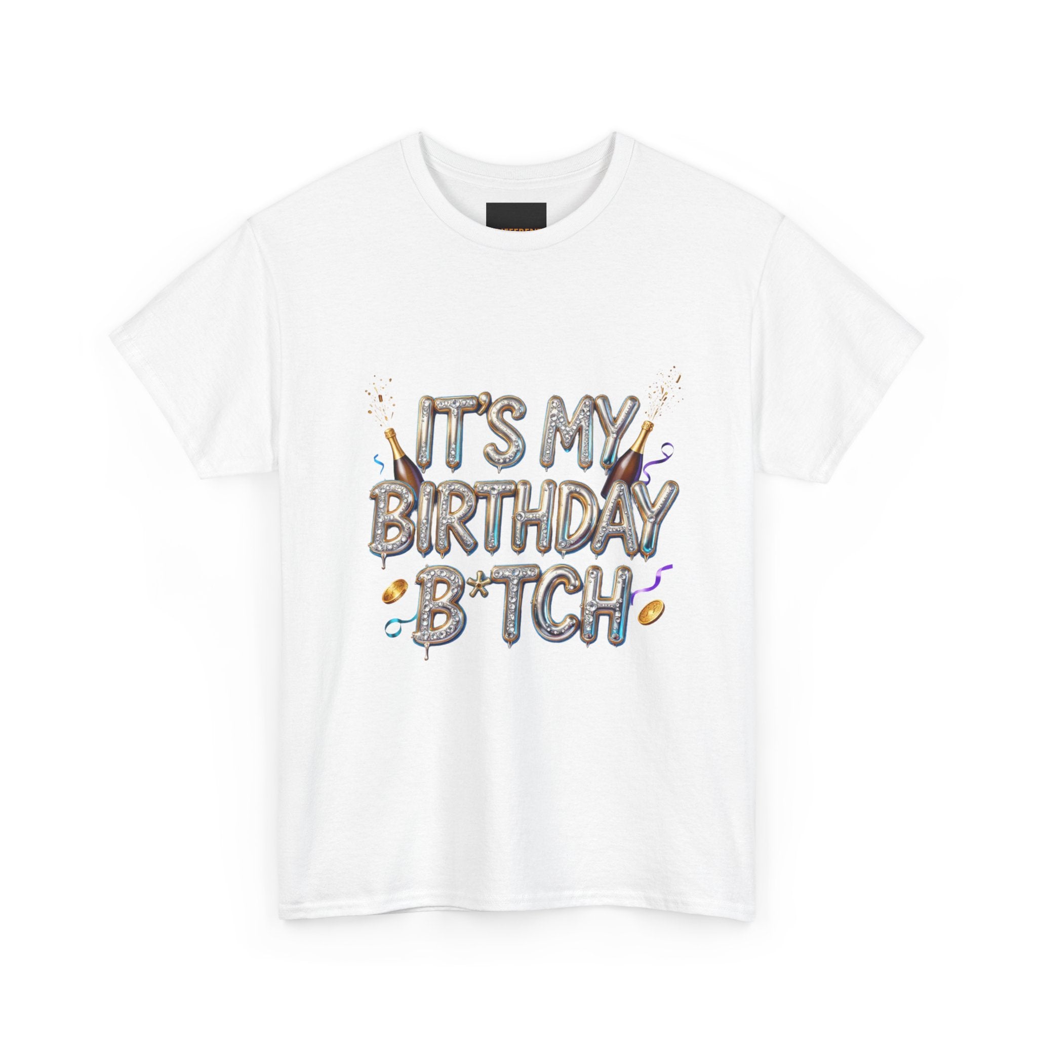 Birthday Tee — "It's My Birthday B*tch" Party Graphic T-Shirt