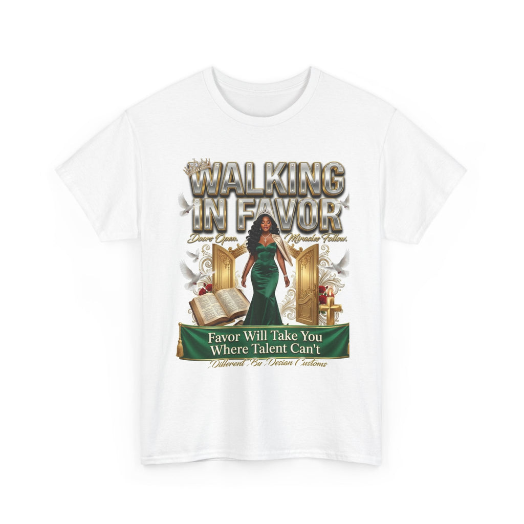 Walking in Favor T-Shirt — "Favor Will Take You Where Talent Can't" Inspirational Faith Tee