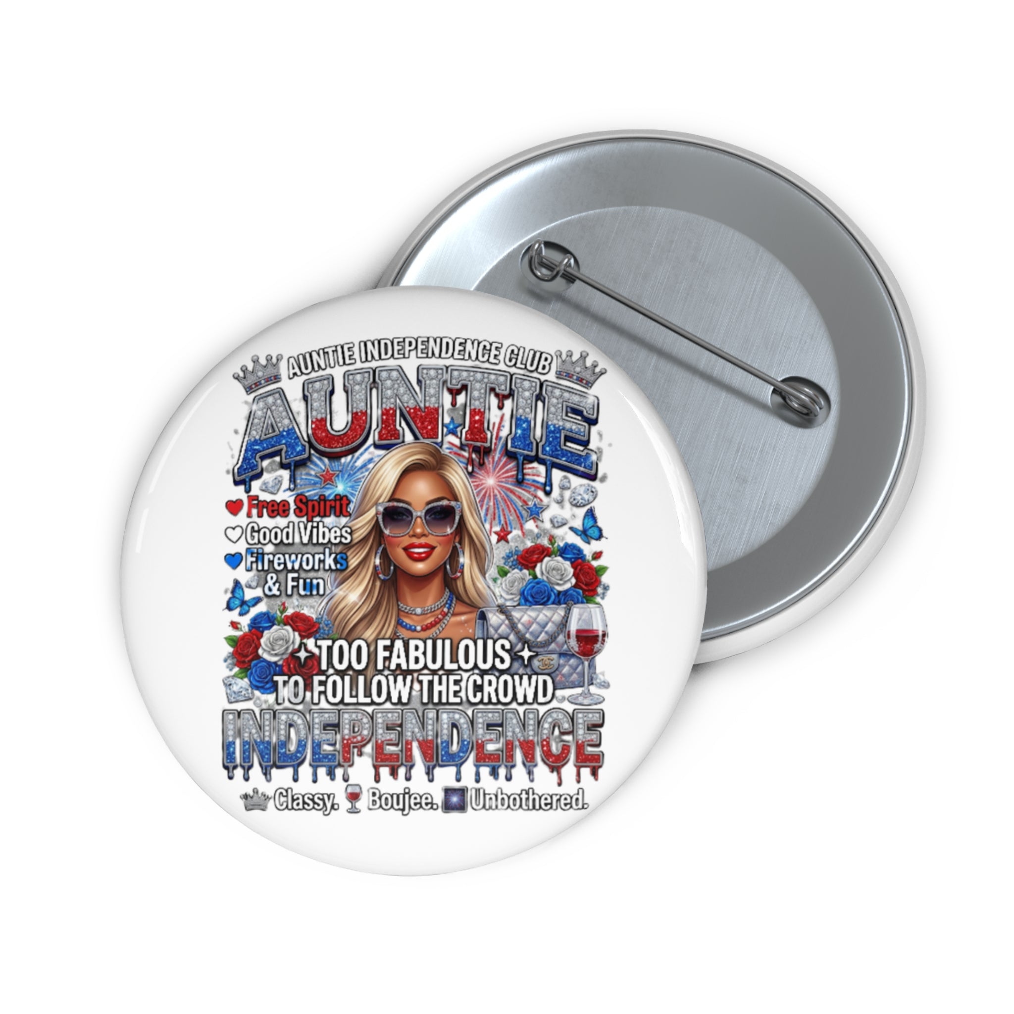 Auntie Independence Pin Button — Too Fabulous To Follow The Crowd Patriotic Badge