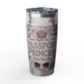 Passport Princess 20oz Tumbler – 'First Class Only' Travel Mug for Glamorous Wanderlust