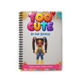 Spiral Notebook — "Too Cute For School" Kids' Ruled Journal (Ready to Learn)