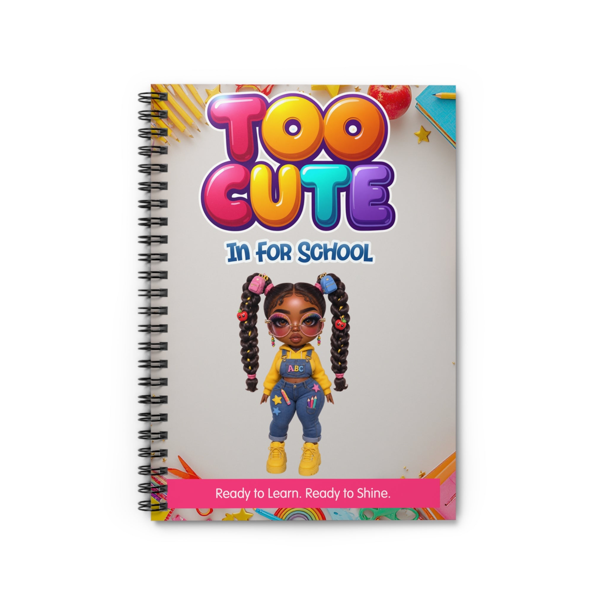 Spiral Notebook — "Too Cute For School" Kids' Ruled Journal (Ready to Learn)